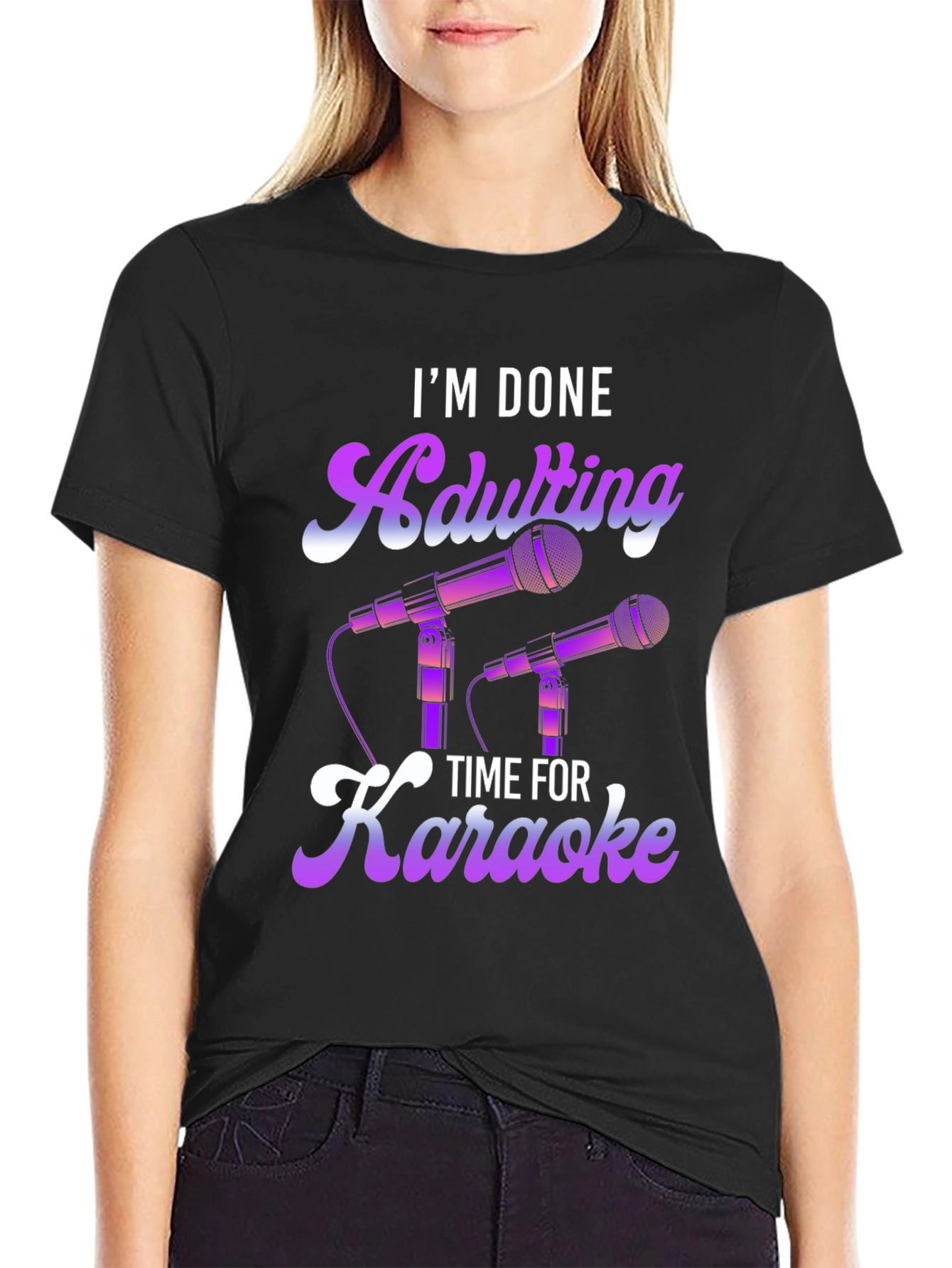 I'm Done Adulting Time For Karaoke T-Shirt - 2