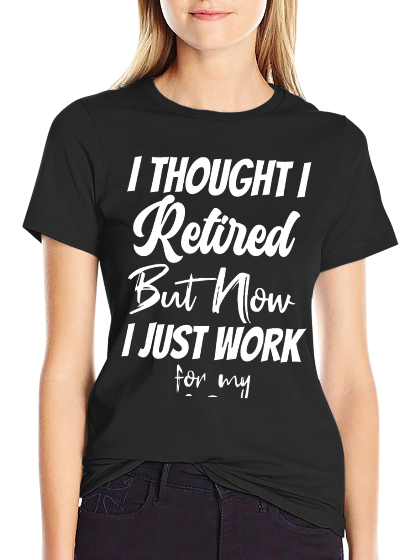Black Funny Retired T-Shirt - Now I Just Work For My... view 2