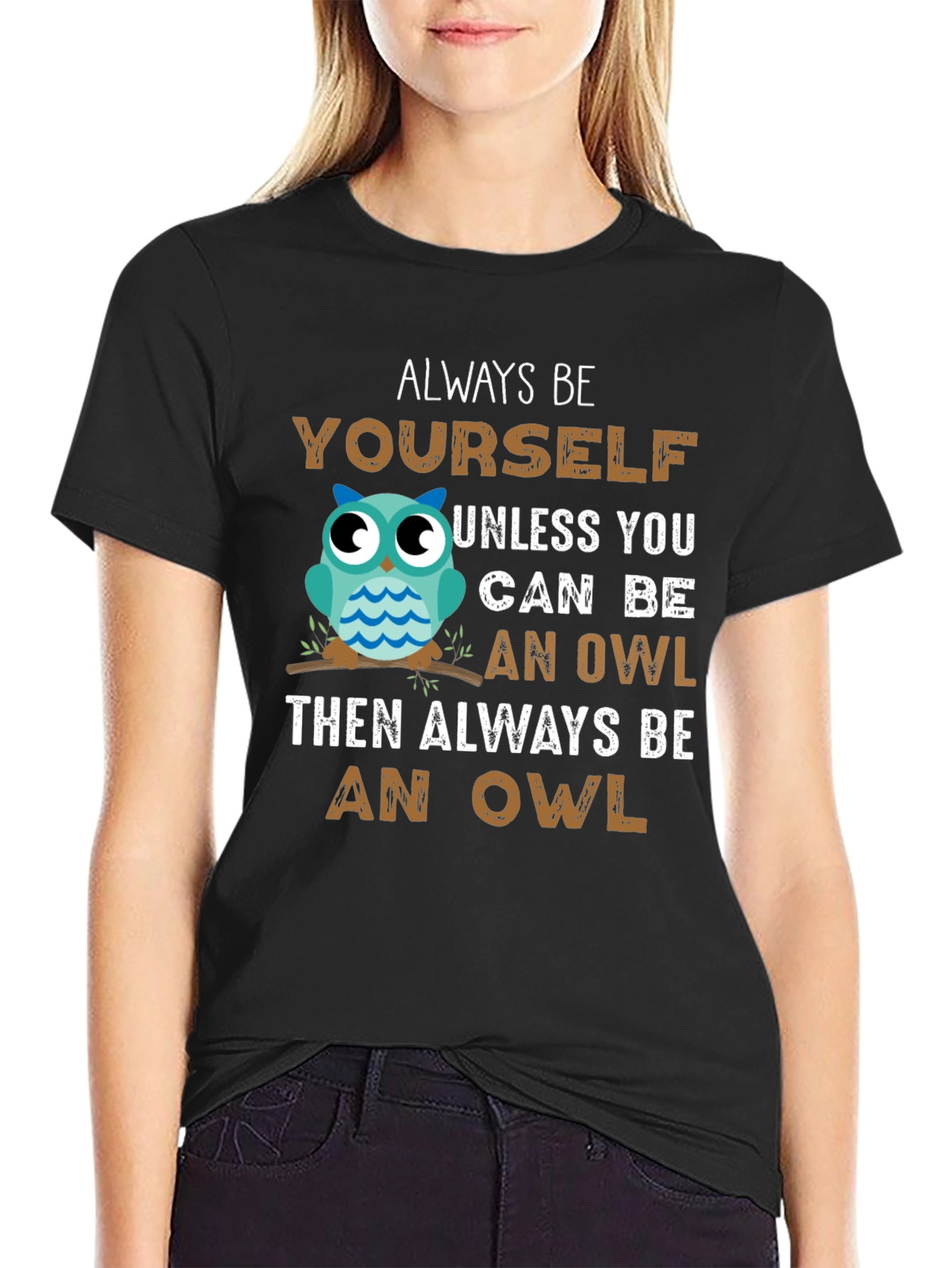 Black Always Be Yourself Unless You Can Be An Owl T-Shirt view 2