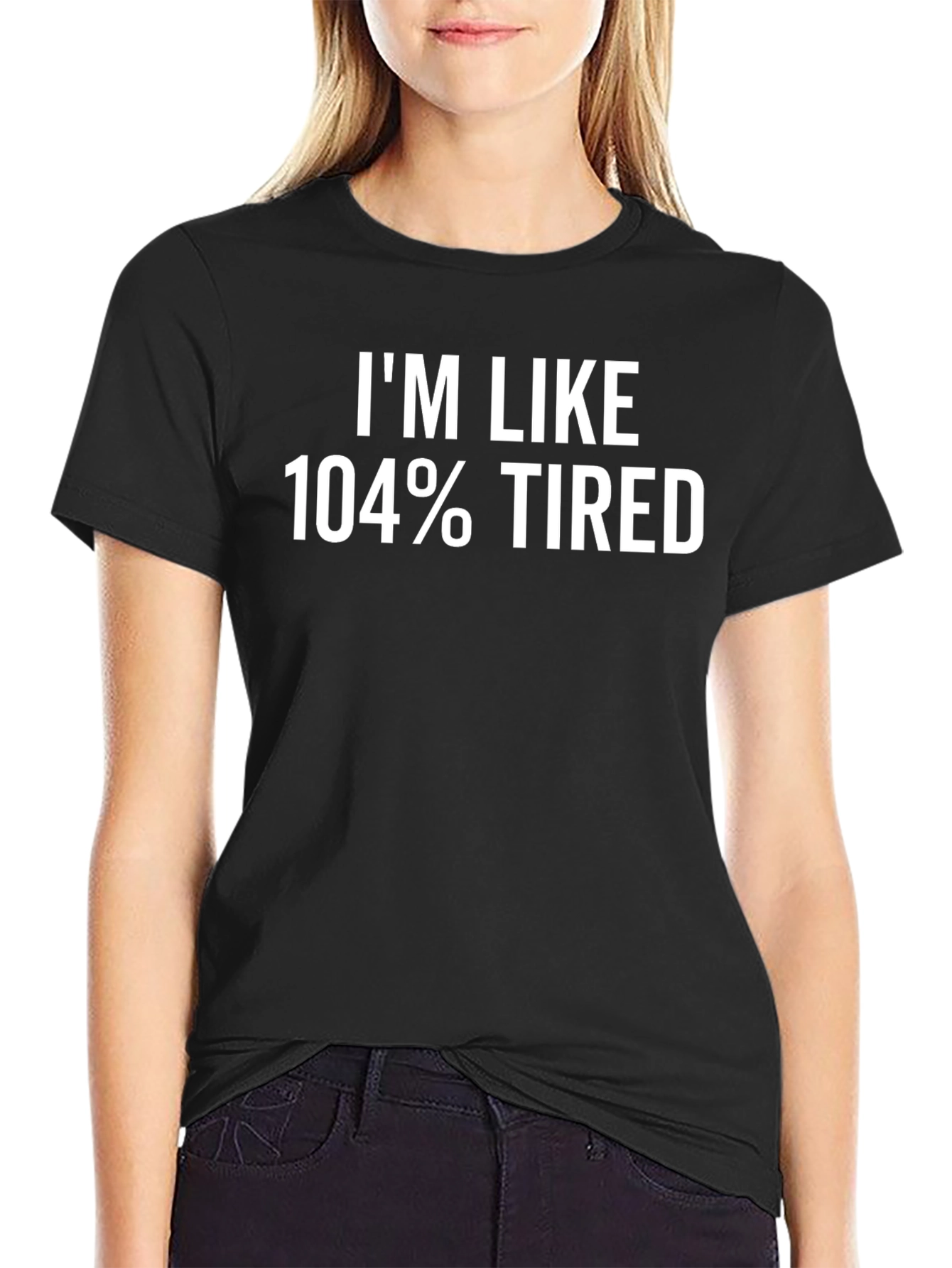 Black I'm Like 104% Tired Graphic Tee view 2