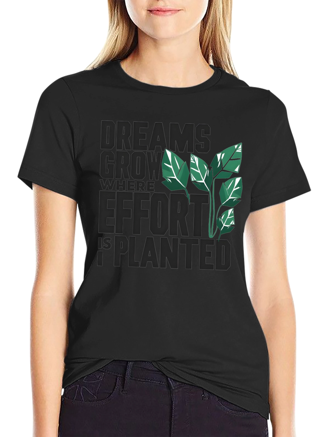 Black Dreams Grow Where Effort is Planted T-Shirt view 2