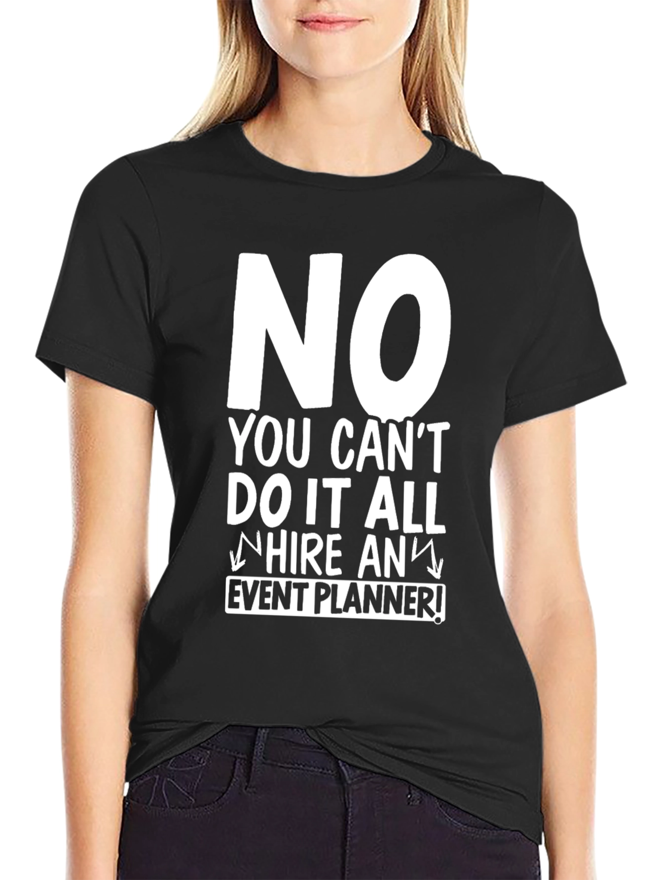 Black Funny Event Planner T-Shirt - "No, Hire an Event Planner!" view 2