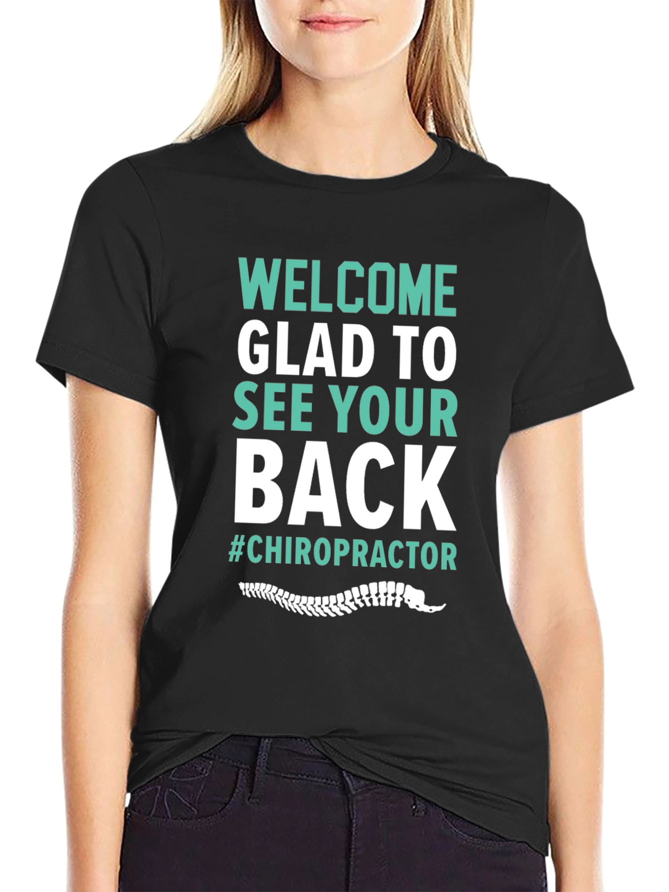 Chiropractor T-Shirt - Welcome Glad to See Your Back - 2