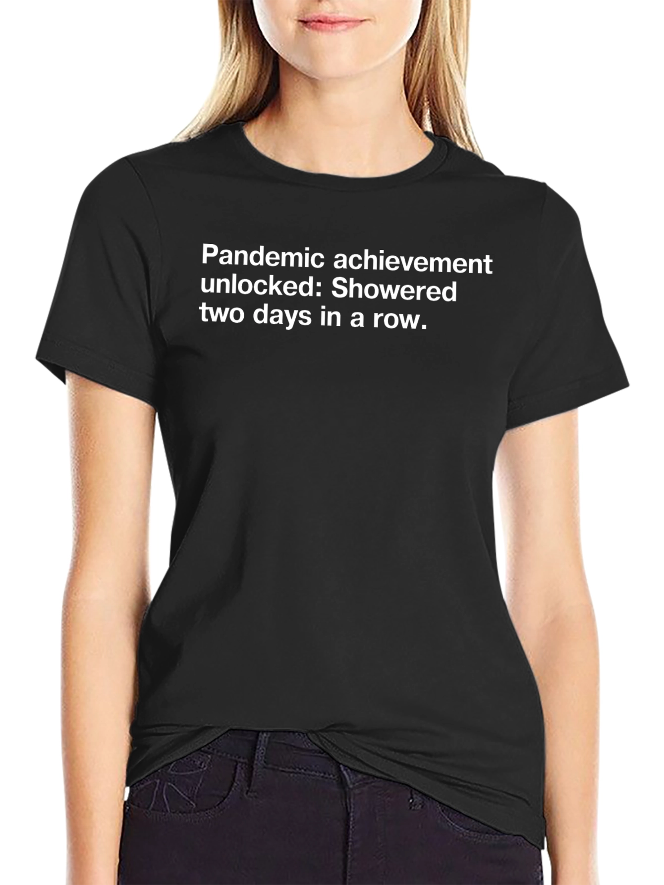 Black Pandemic Achievement T-Shirt: Showered Two Days In A Row! view 2