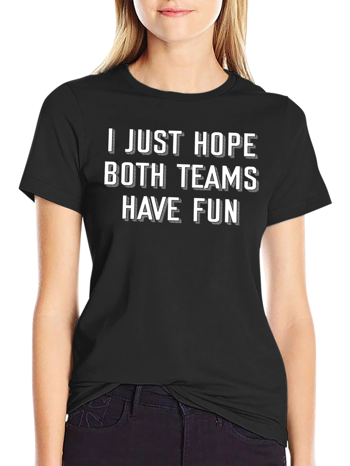 Black Funny Sportsmanship T-Shirt - I Just Hope Both Teams Have Fun view 2