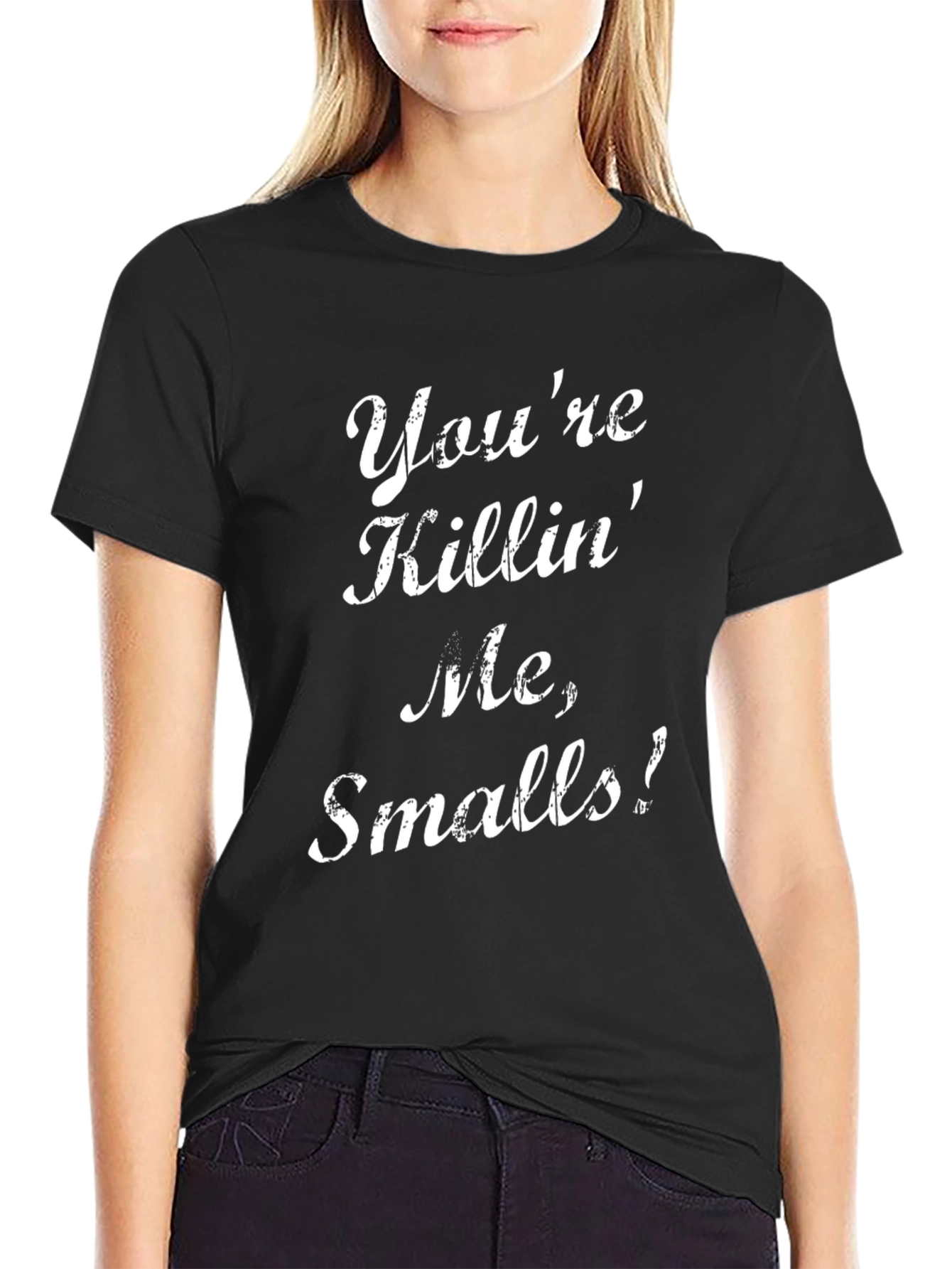 Black You're Killin' Me, Smalls! T-Shirt view 2