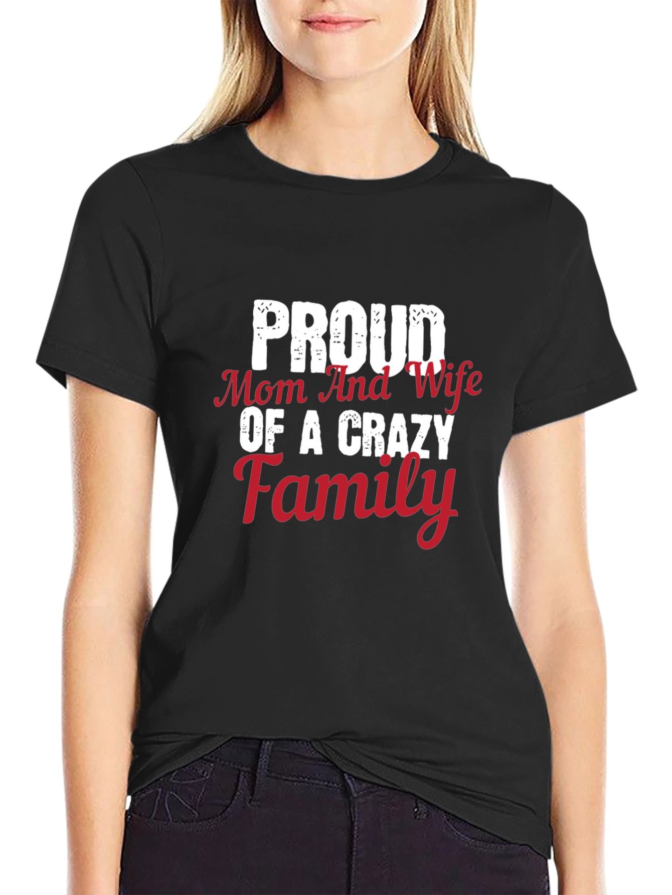 Black Proud Mom Wife of a Crazy Family Black T-Shirt view 2