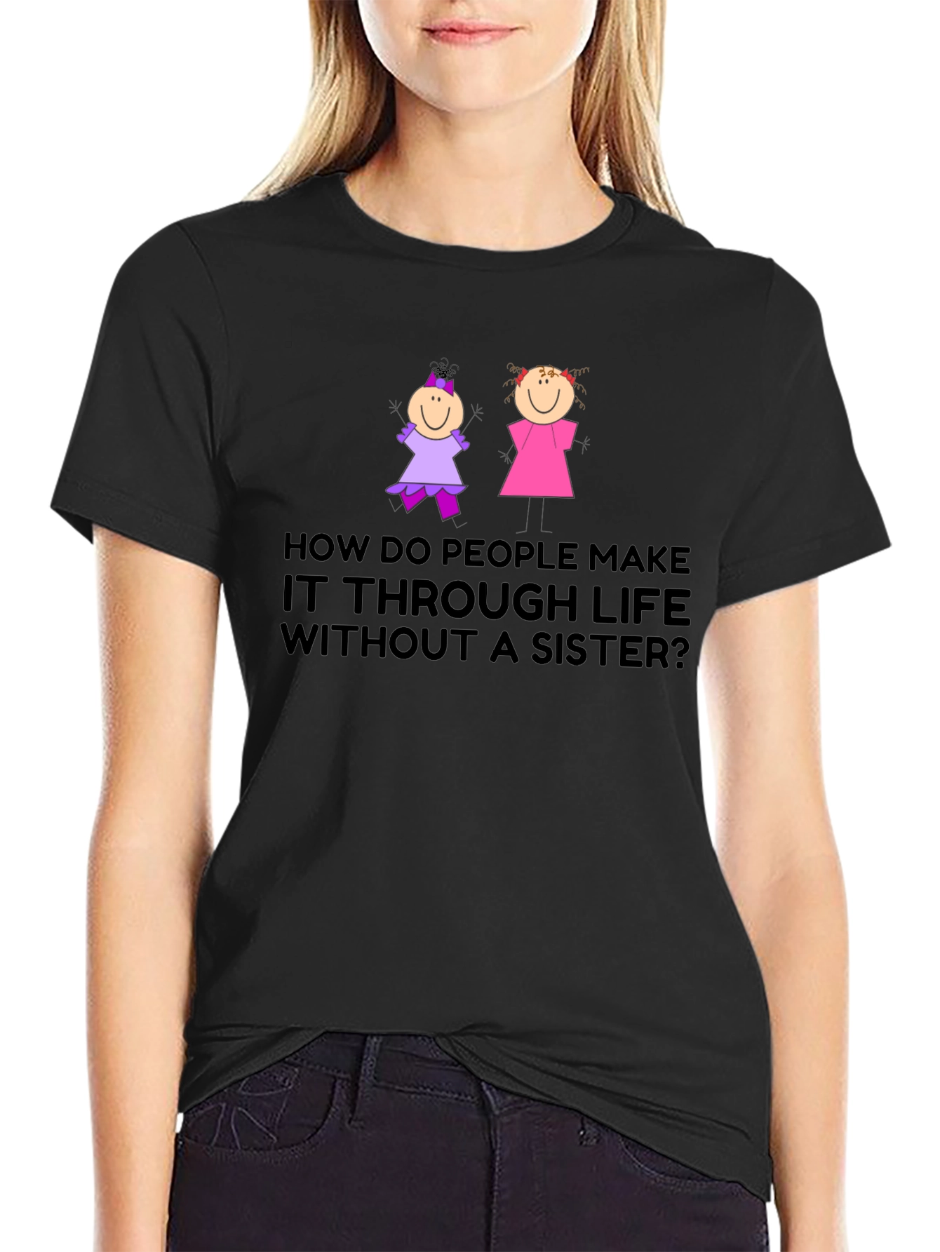 Black Sister T-Shirt: How Do People Make it Through Life? view 2