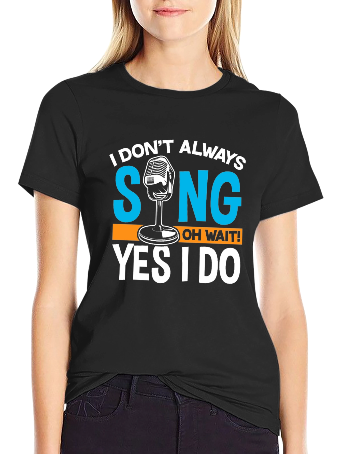 Black I Don't Always Sing T-Shirt Funny Singer Gift view 2