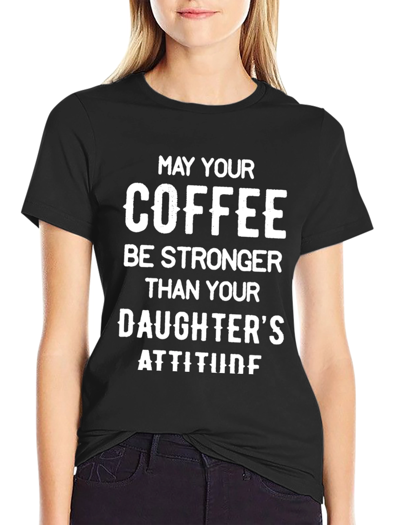 Black Coffee Stronger Than Daughter's Attitude T-Shirt view 2
