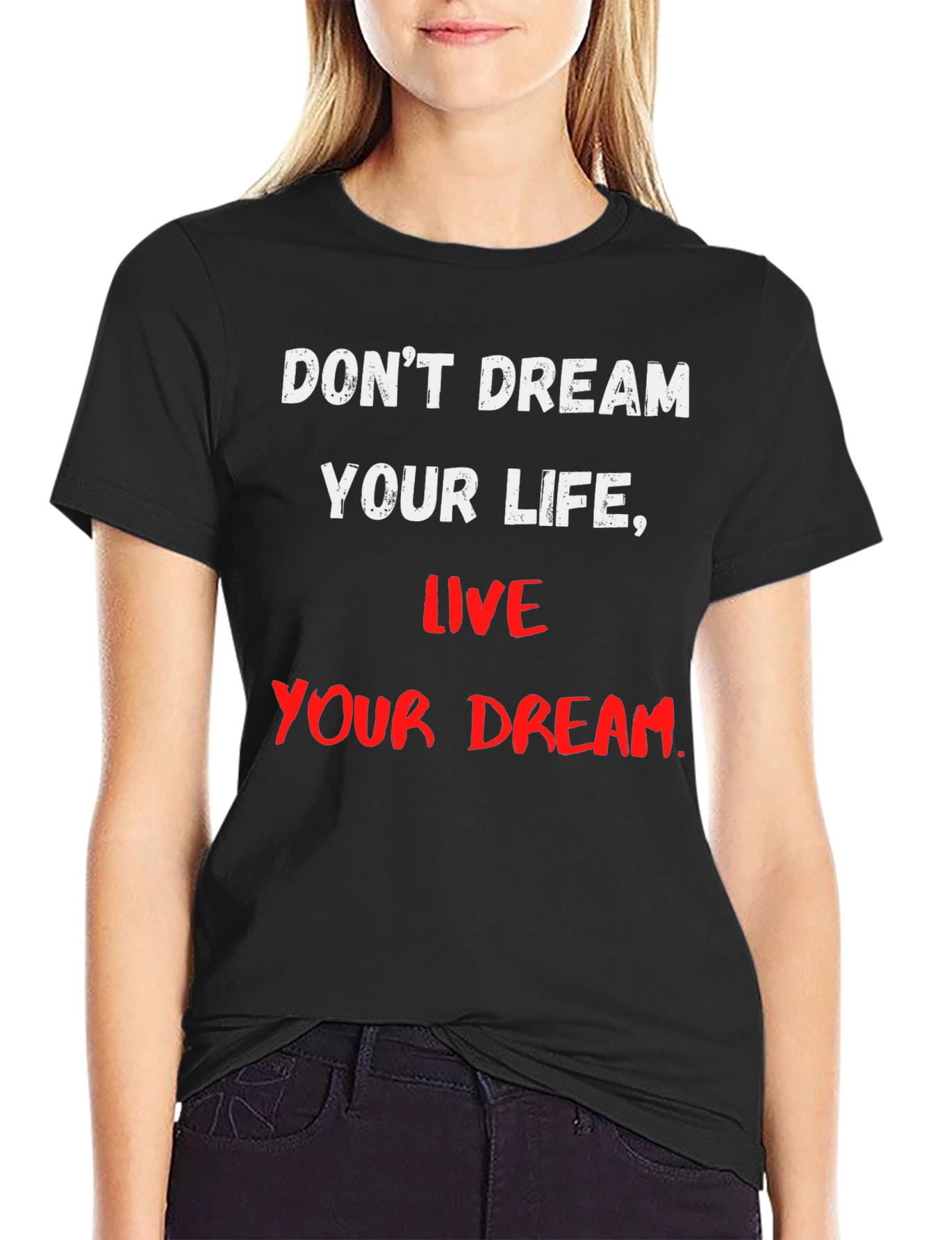 Black Motivational T-Shirt: Don't Dream Your Life, Live Your Dream view 2