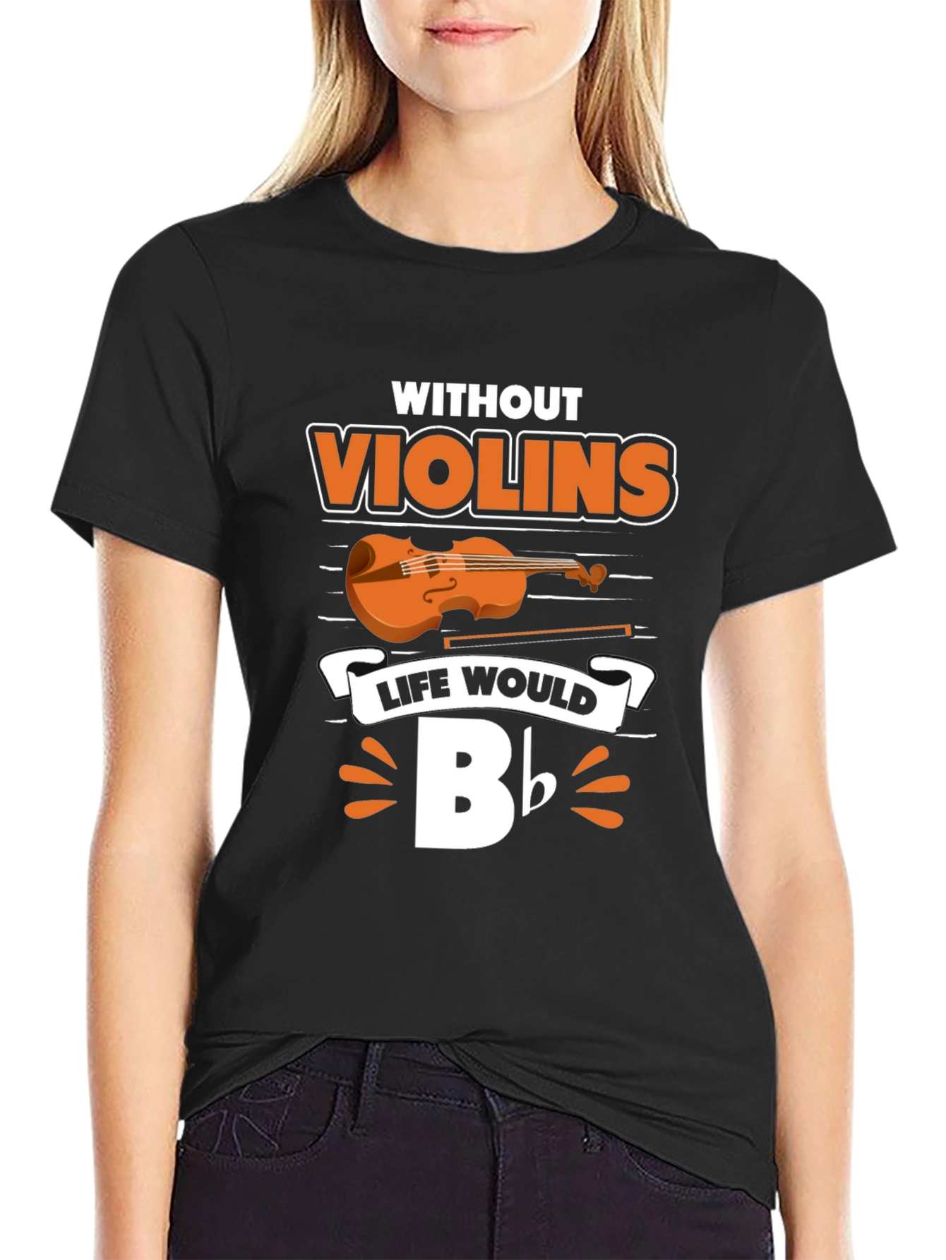 Black Without Violins Life Would Bb T-Shirt view 2