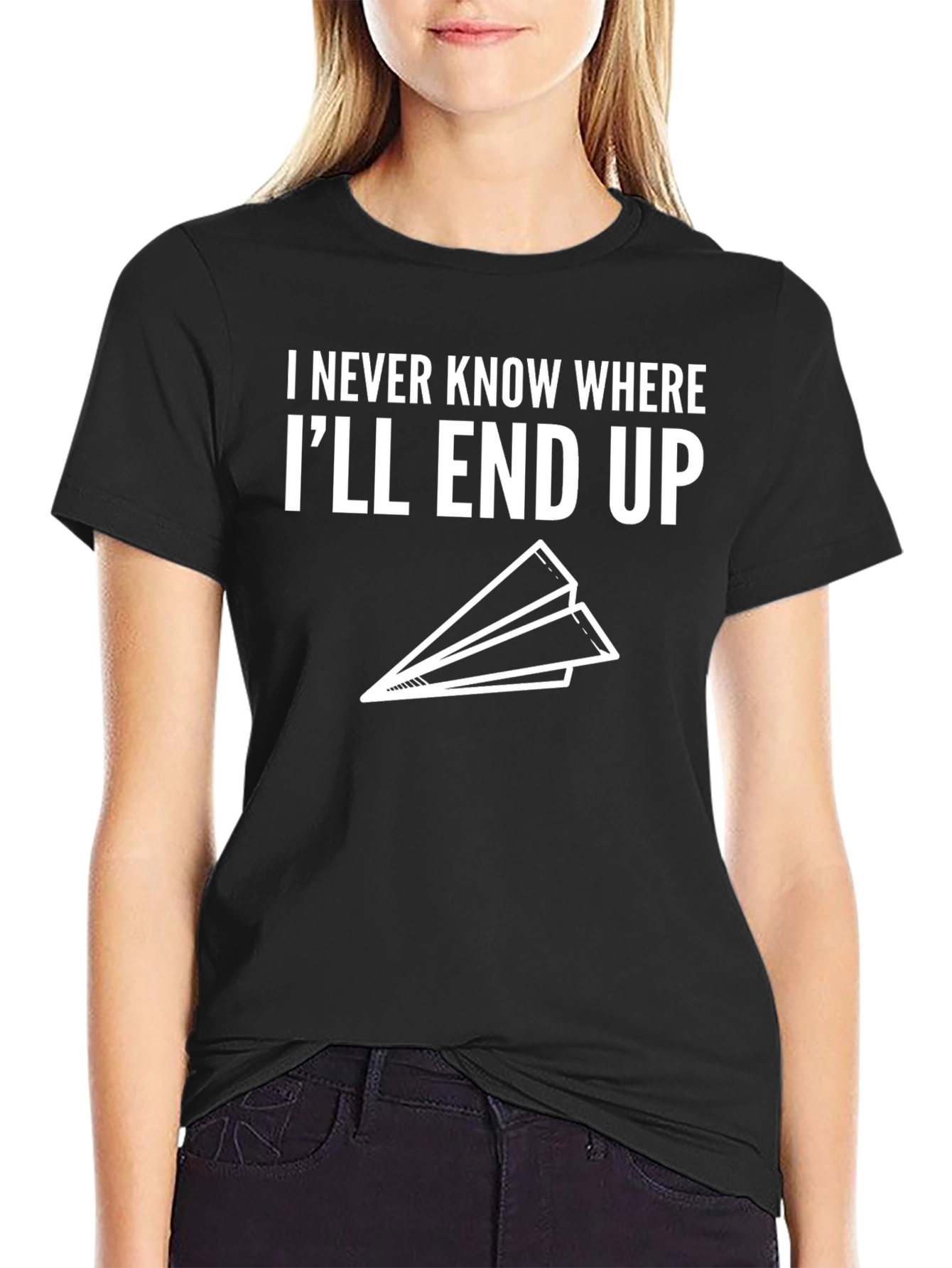 Black Humorous "I Never Know Where I'll End Up" T-Shirt view 2