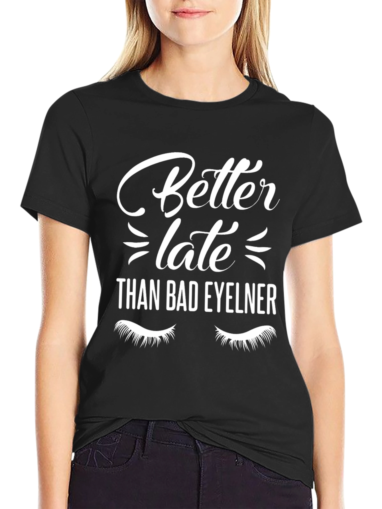 Black Better Late Than Bad Eyeliner Graphic Tee view 2