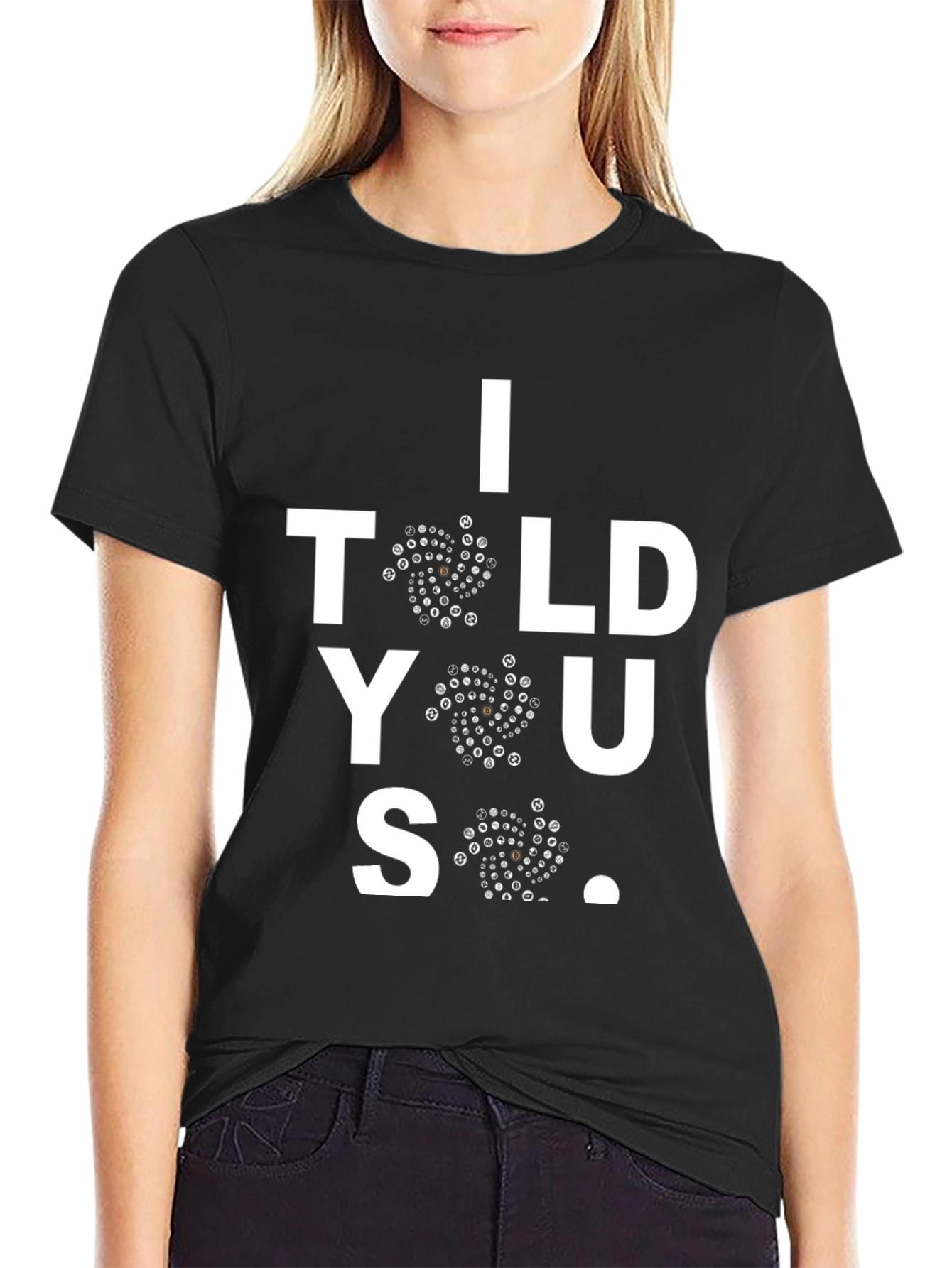 Black I Told You So T-Shirt - Black Crew Neck Tee view 2