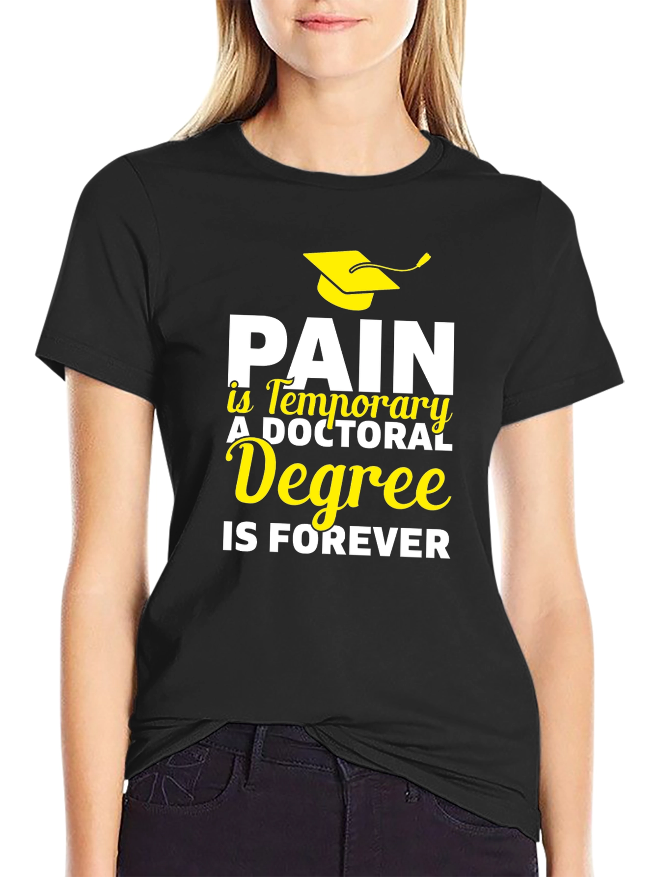 Doctoral Degree T-Shirt - Pain is Temporary, Degree is Forever - 2
