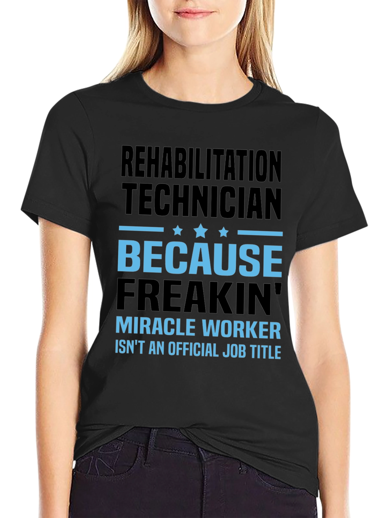 Black Rehabilitation Technician Miracle Worker Funny T-Shirt view 2