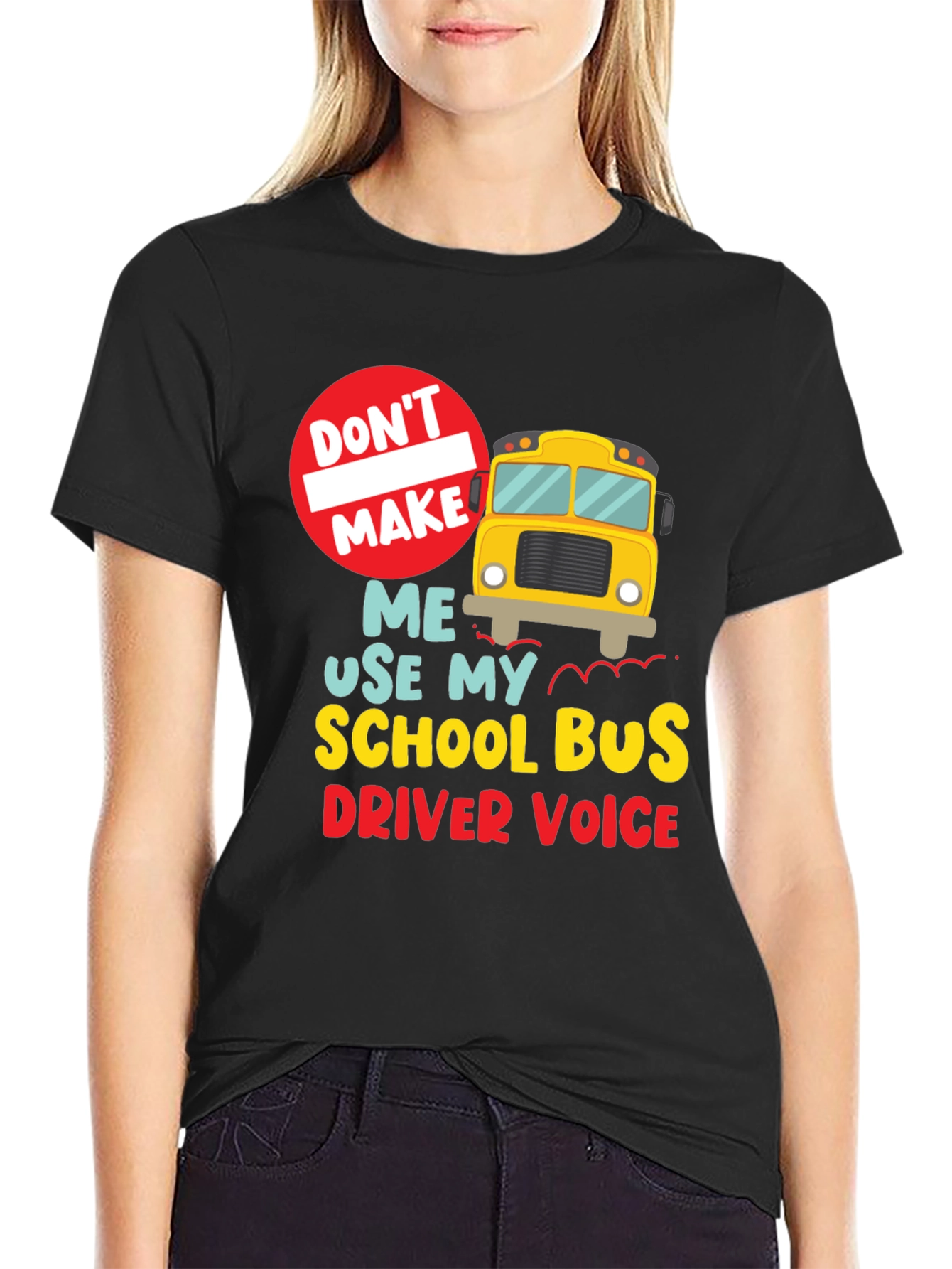 Black Funny School Bus Driver T-Shirt - "Don't Make Me..." view 2