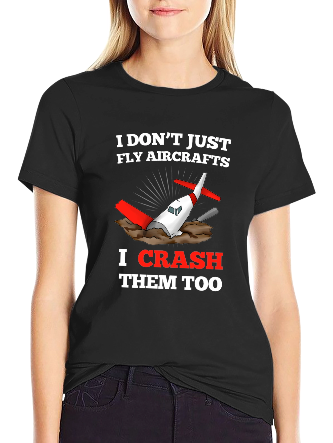 Black I Don't Just Fly Aircrafts - Funny Pilot T-Shirt view 2