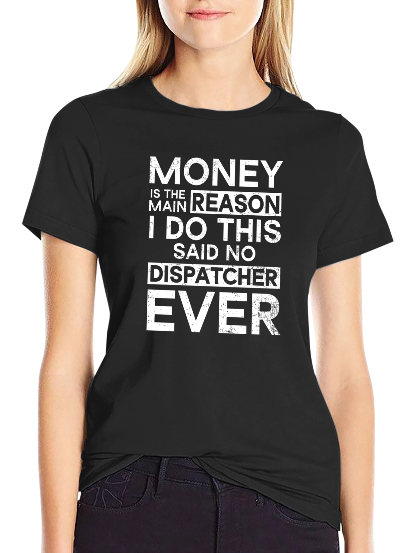 Funny Dispatcher T-Shirt: Money Is The Main Reason - 2