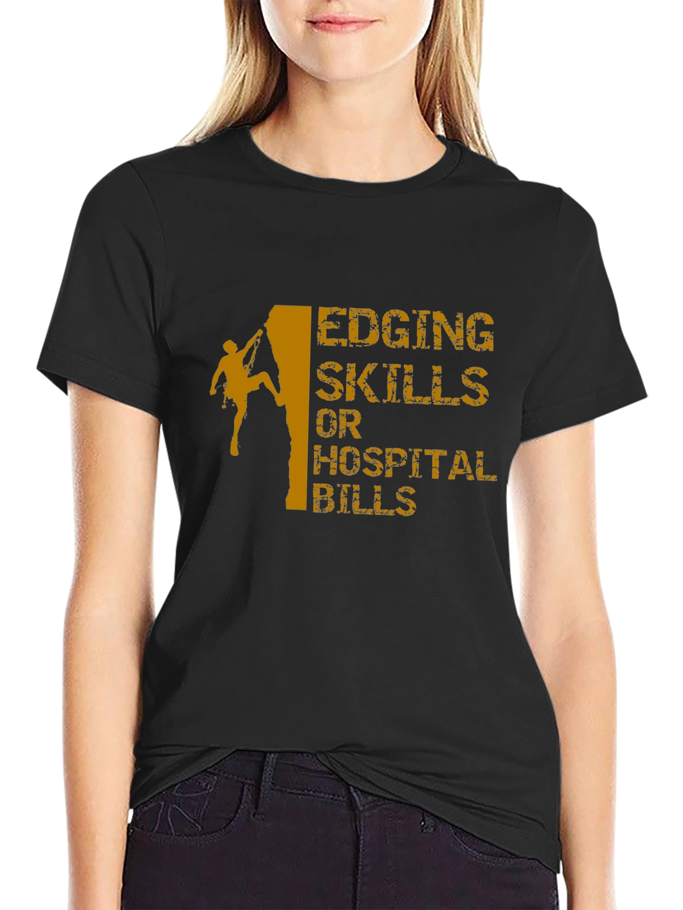 Black Edging Skills or Hospital Bills Climbing T-Shirt view 2