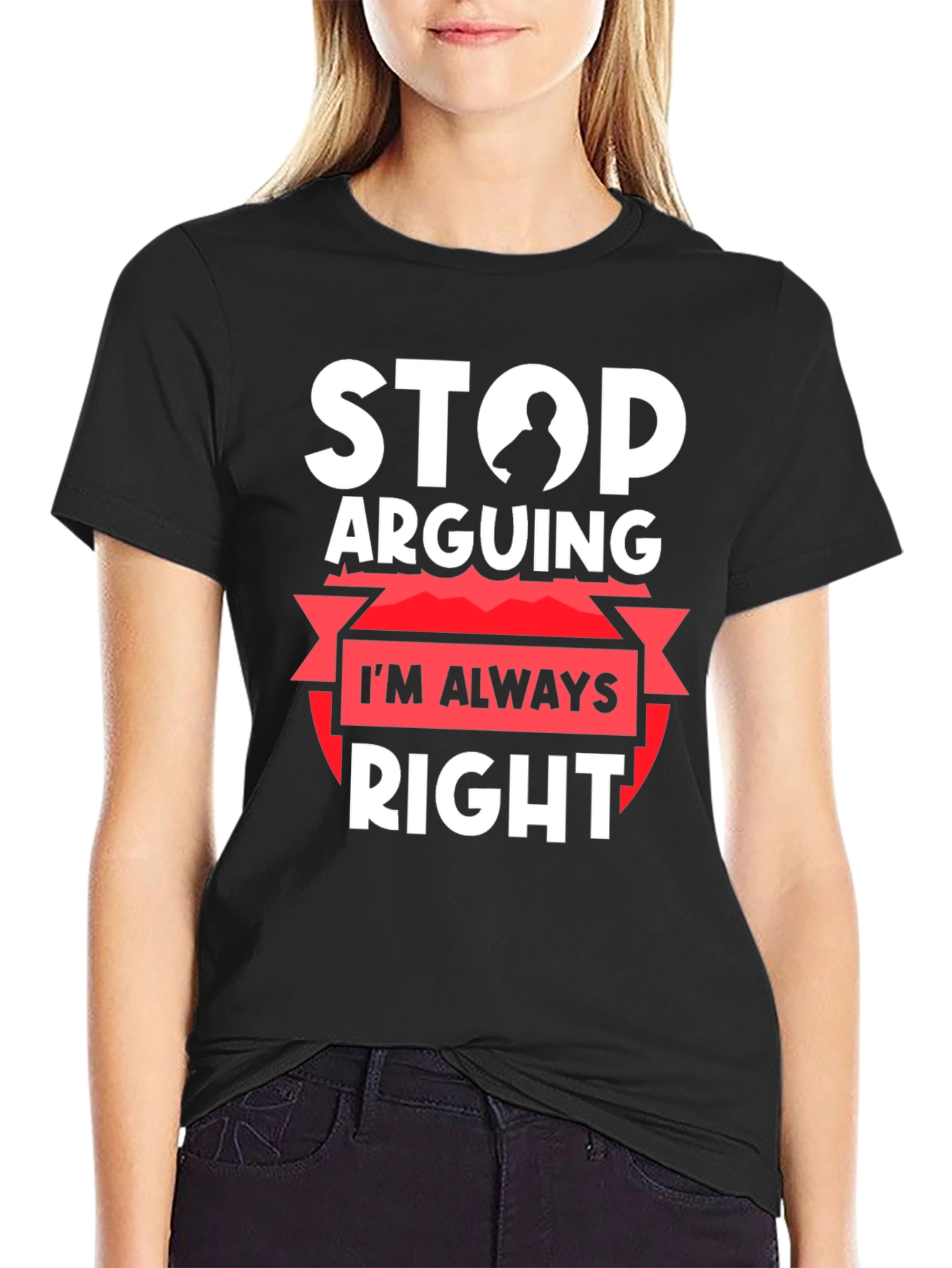 Black Stop Arguing I'm Always Right Graphic Tee view 2