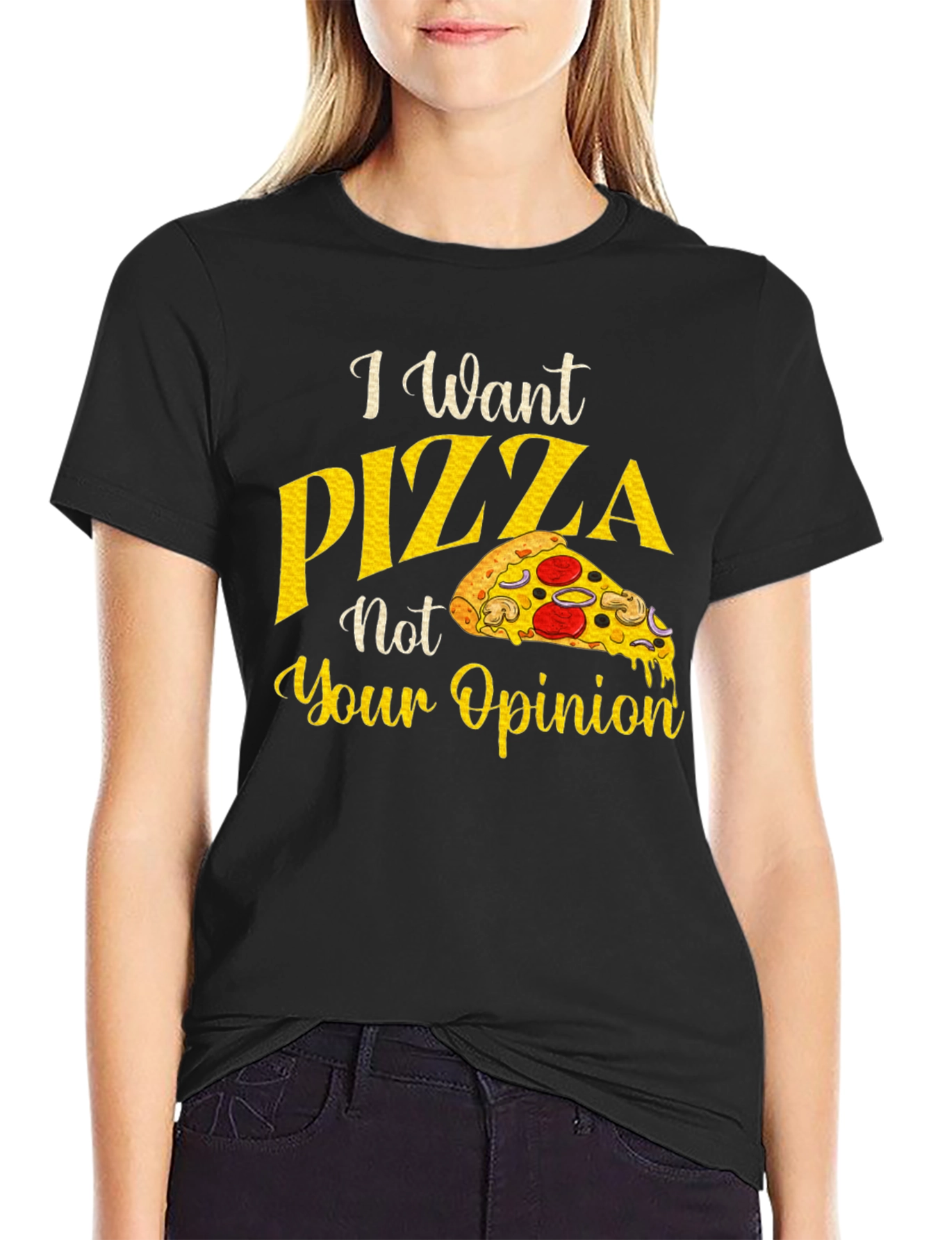 Black I Want Pizza Not Your Opinion Graphic T-Shirt view 2