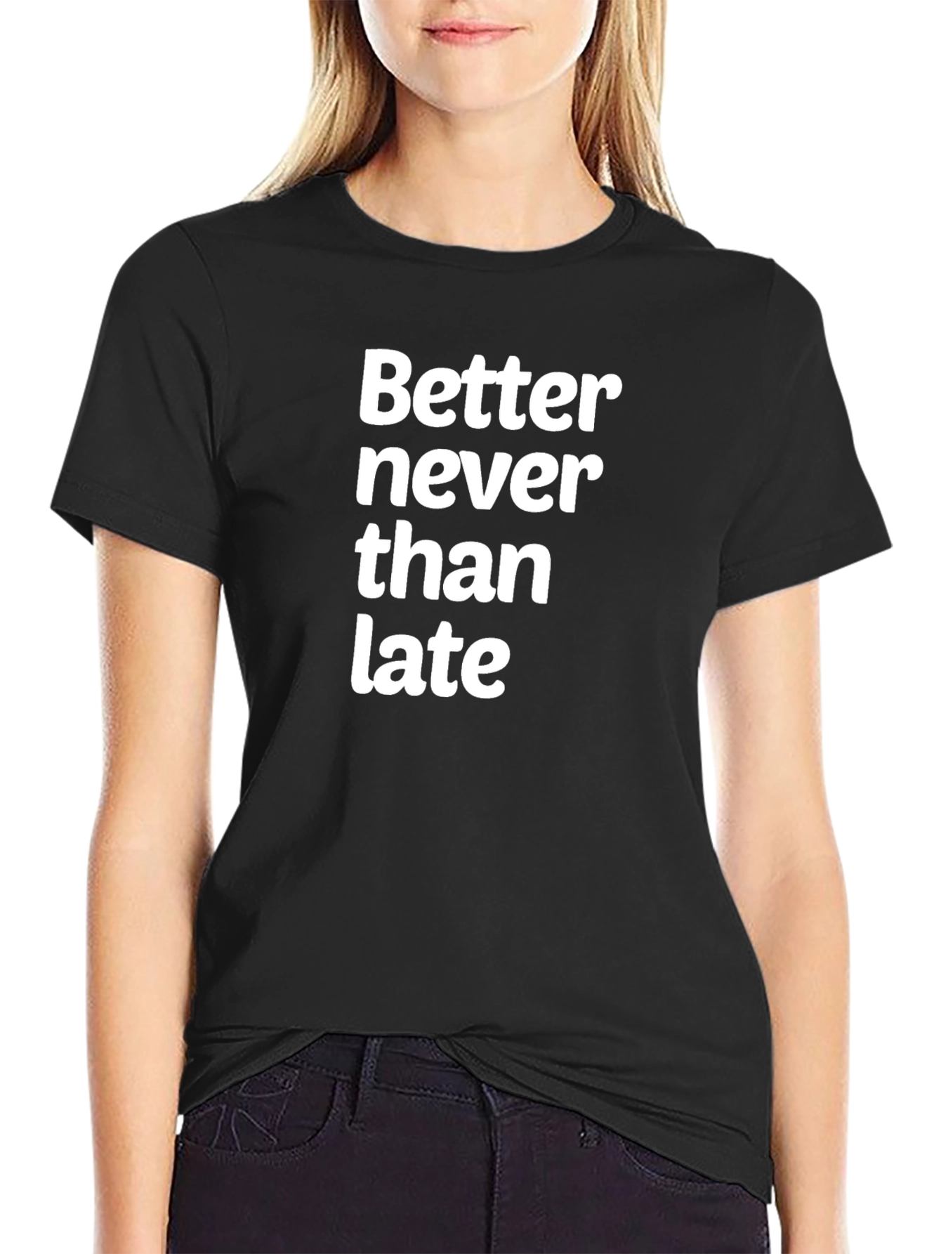 Black Better Never Than Late Graphic T-Shirt view 2