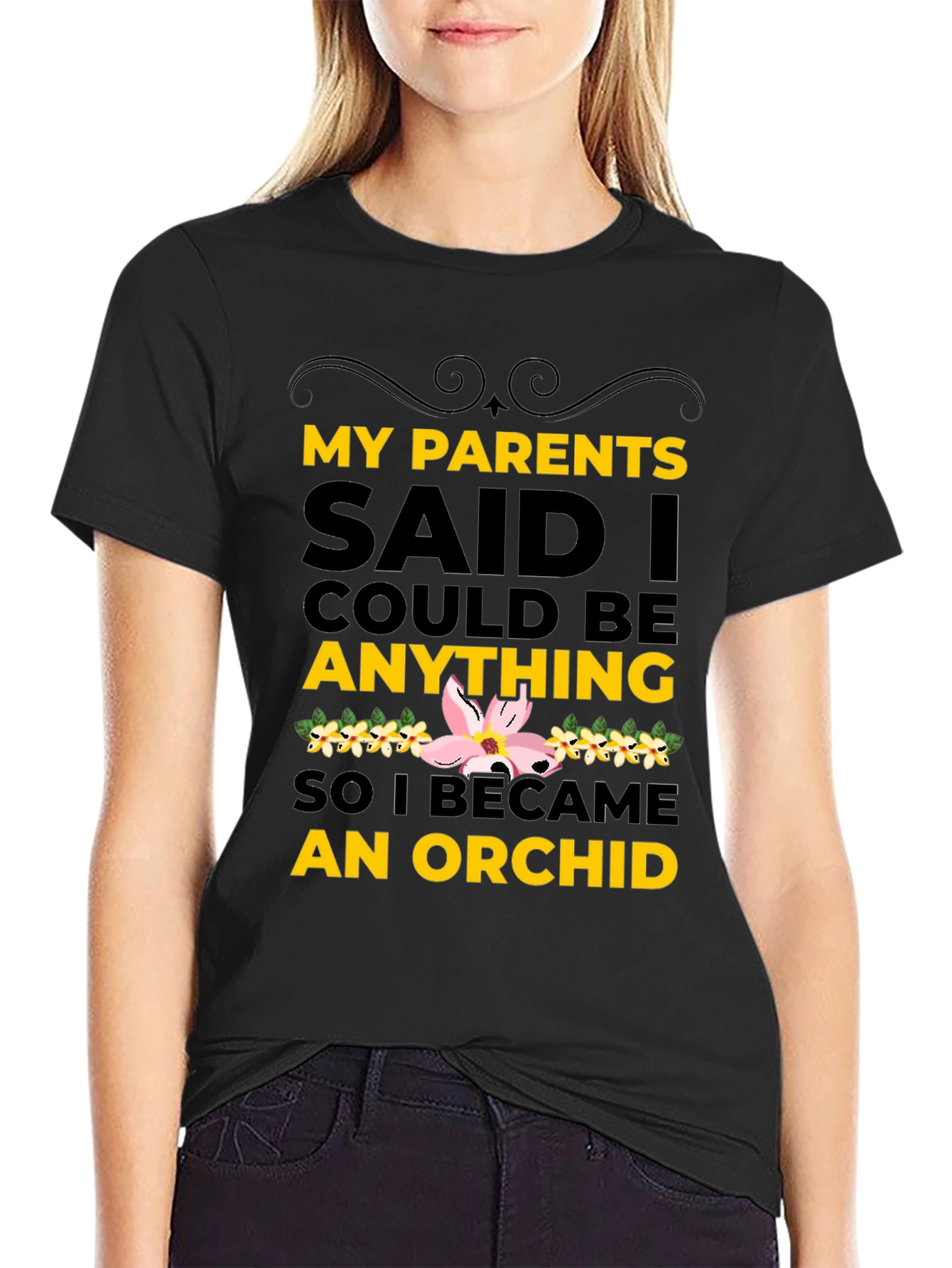 Black My Parents Said I Could Be An Orchid T-Shirt view 2