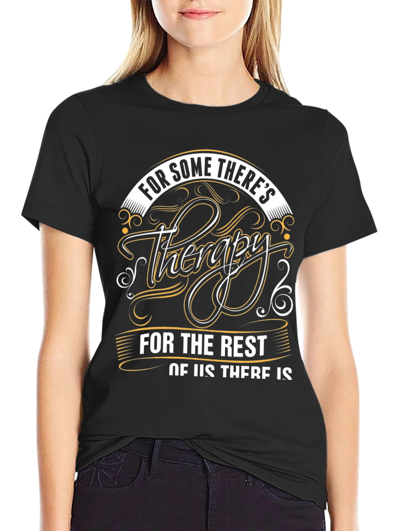 Black Therapy T-Shirt | For Some There's Therapy, For the Rest of Us... view 2
