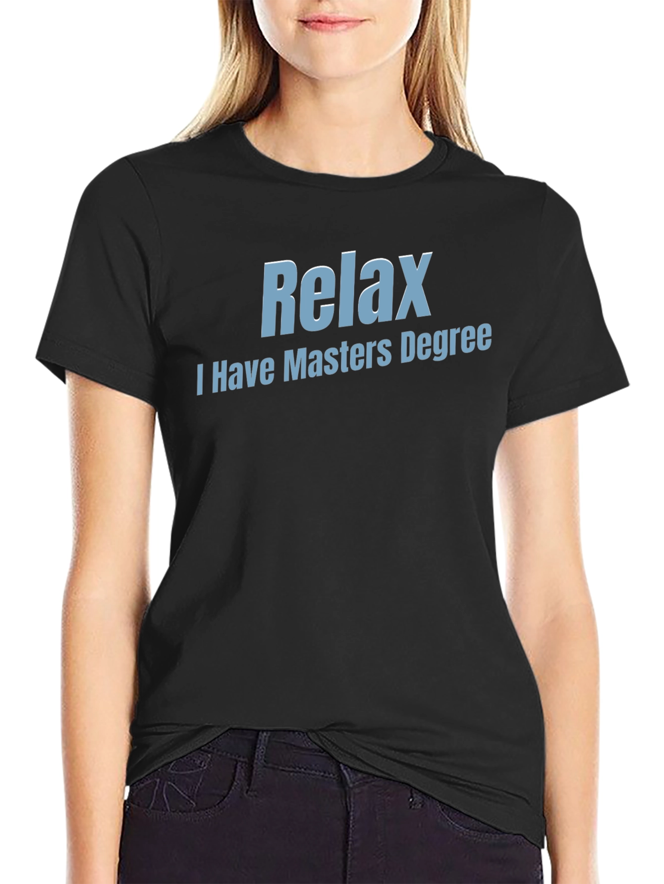 Black Relax I Have Masters Degree T-Shirt view 2