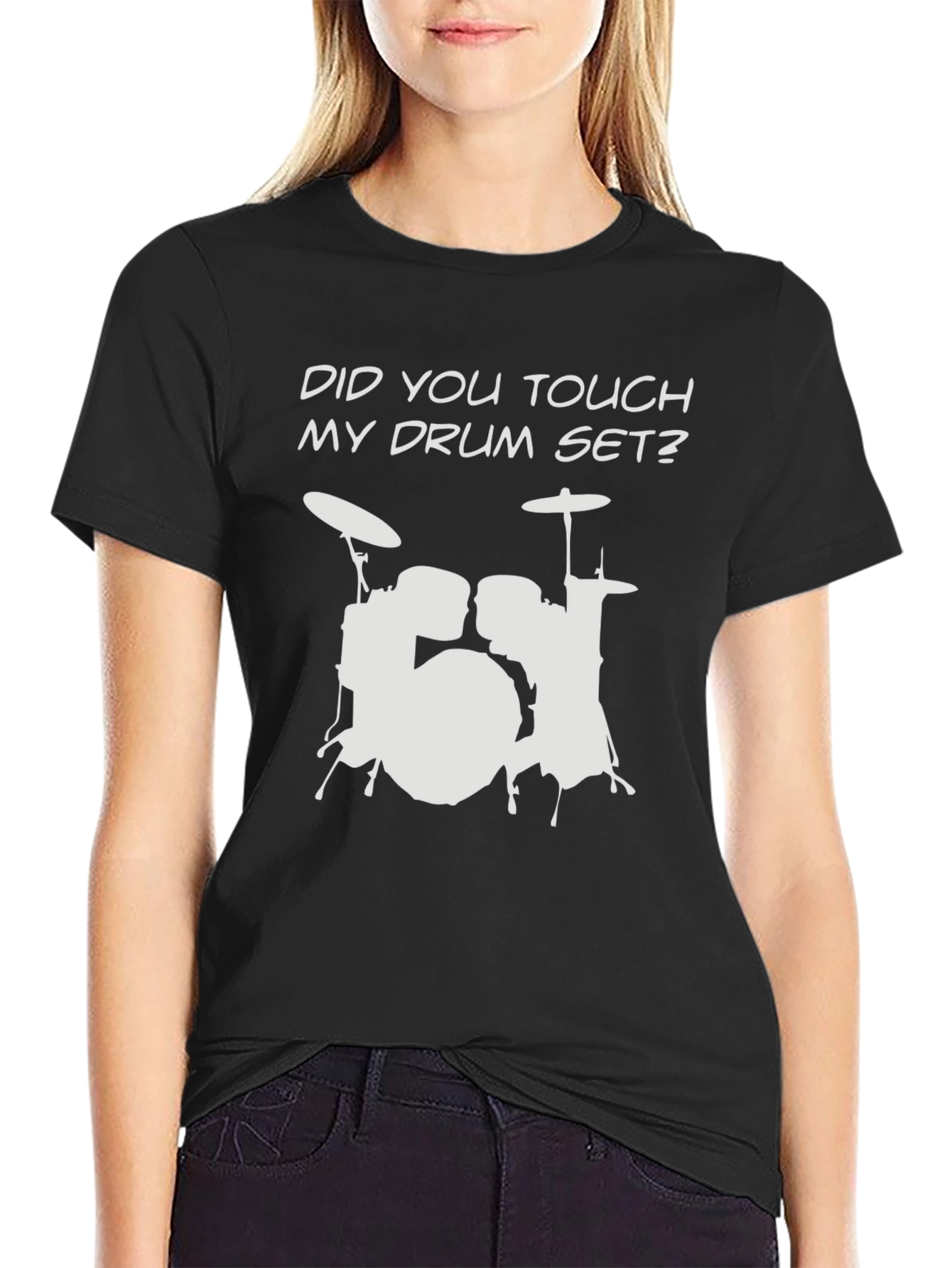 Black Did You Touch My Drum Set? T-Shirt view 2