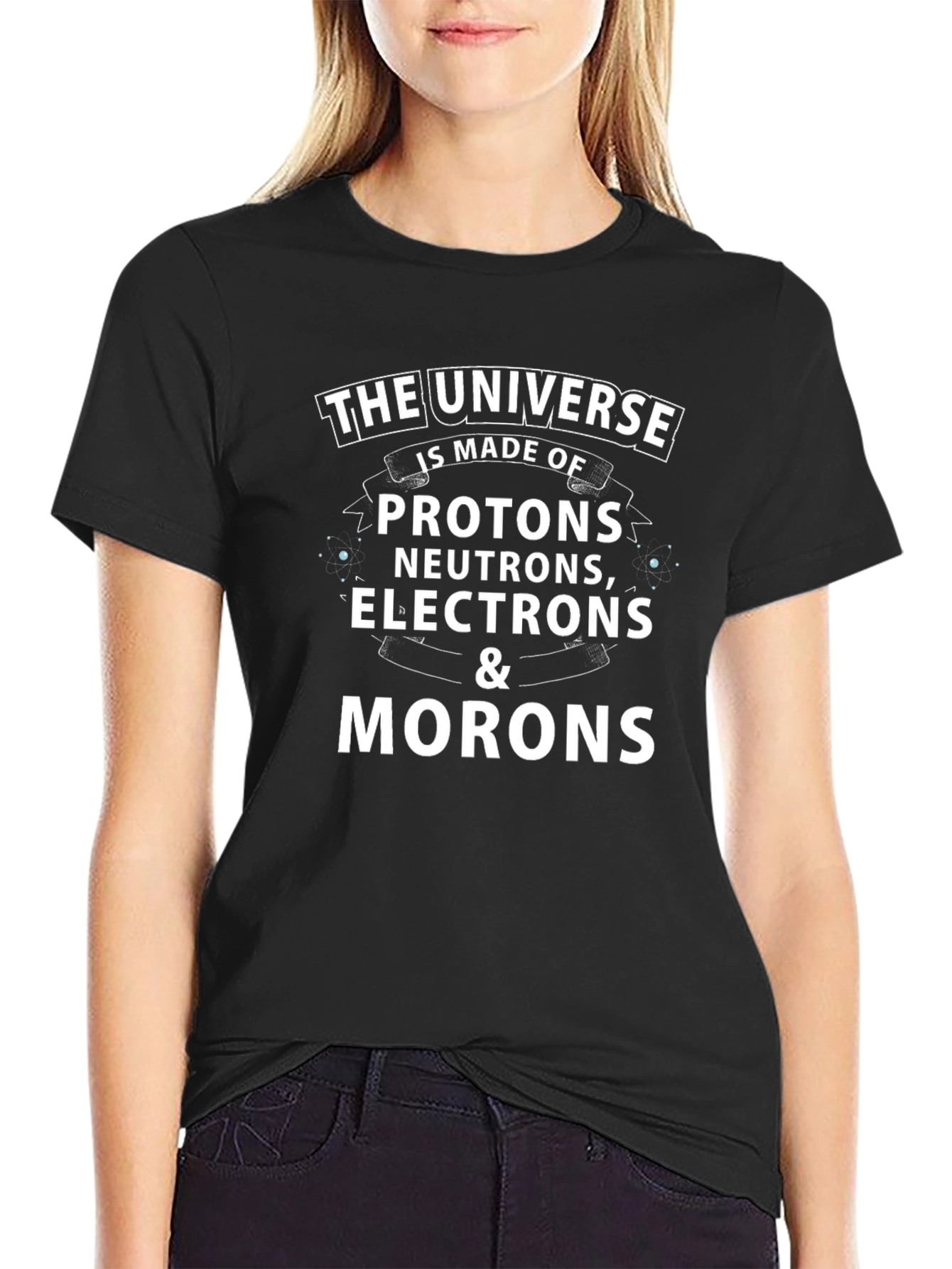 Black The Universe is Made of Morons T-Shirt view 2