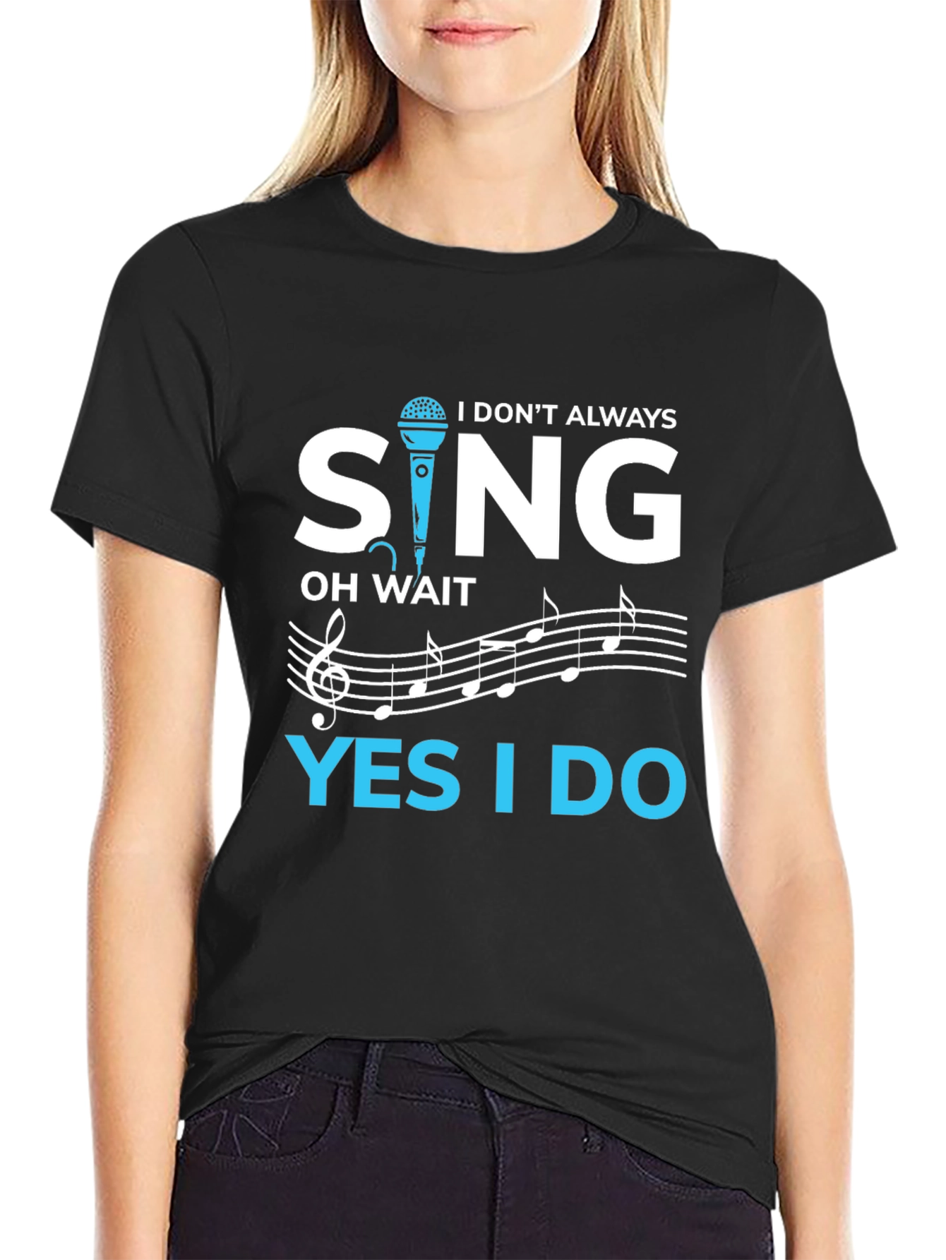 Black I Don't Always Sing T-Shirt view 2