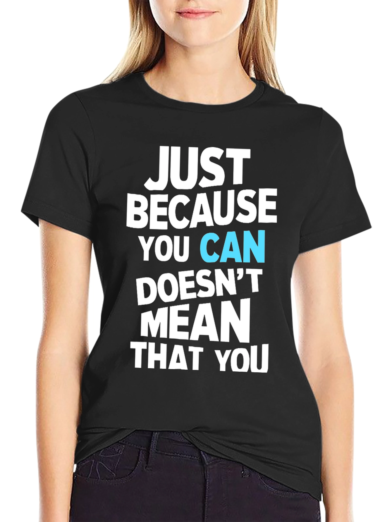 Black Just Because You Can Graphic T-Shirt view 2
