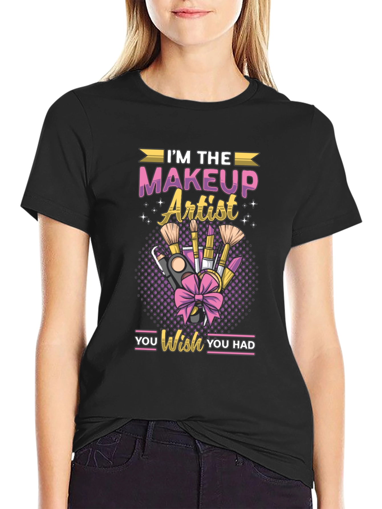 Black I'm the Makeup Artist You Wish You Had T-shirt view 2