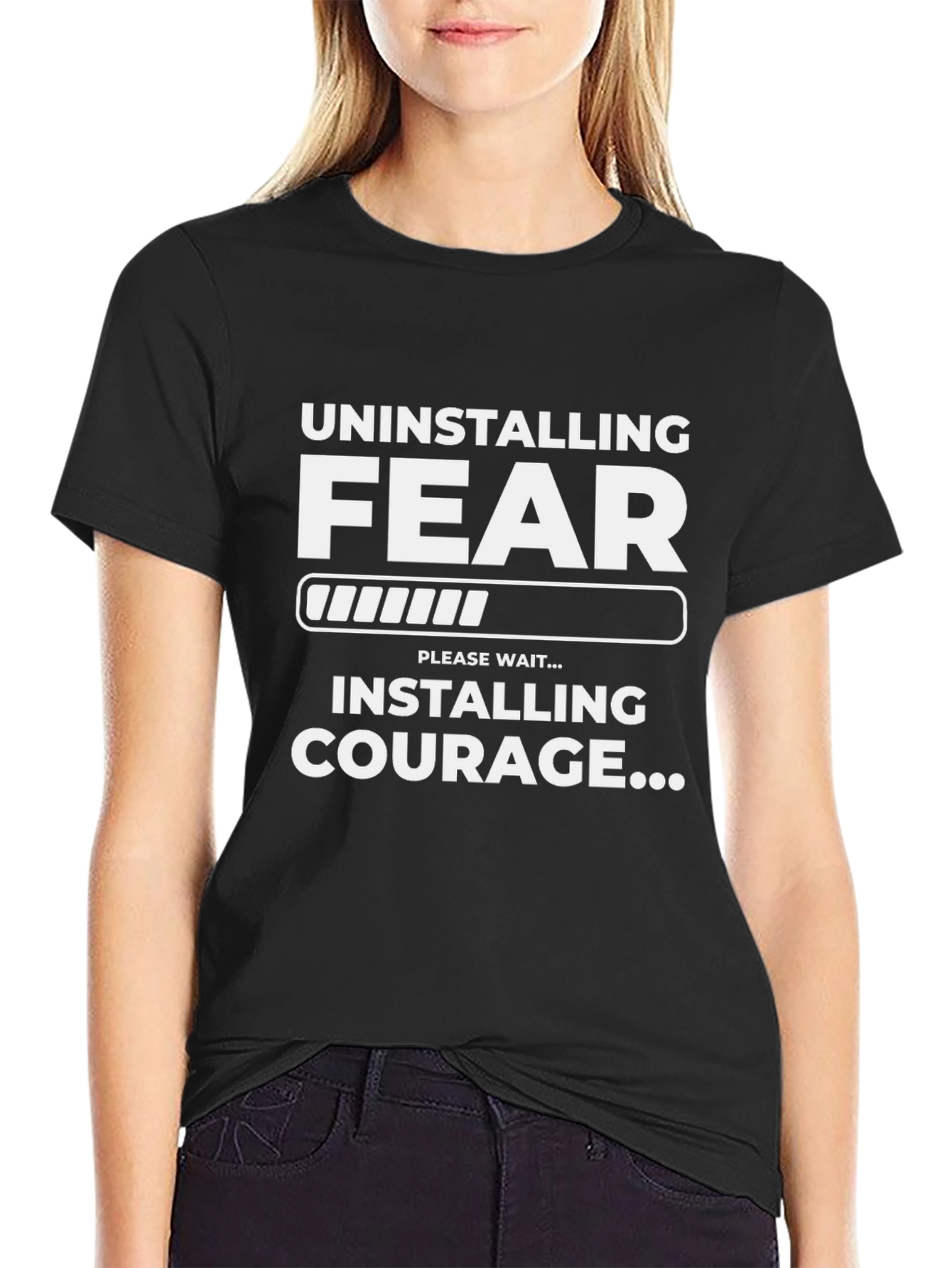 Black Uninstalling Fear Installing Courage T-Shirt view 2