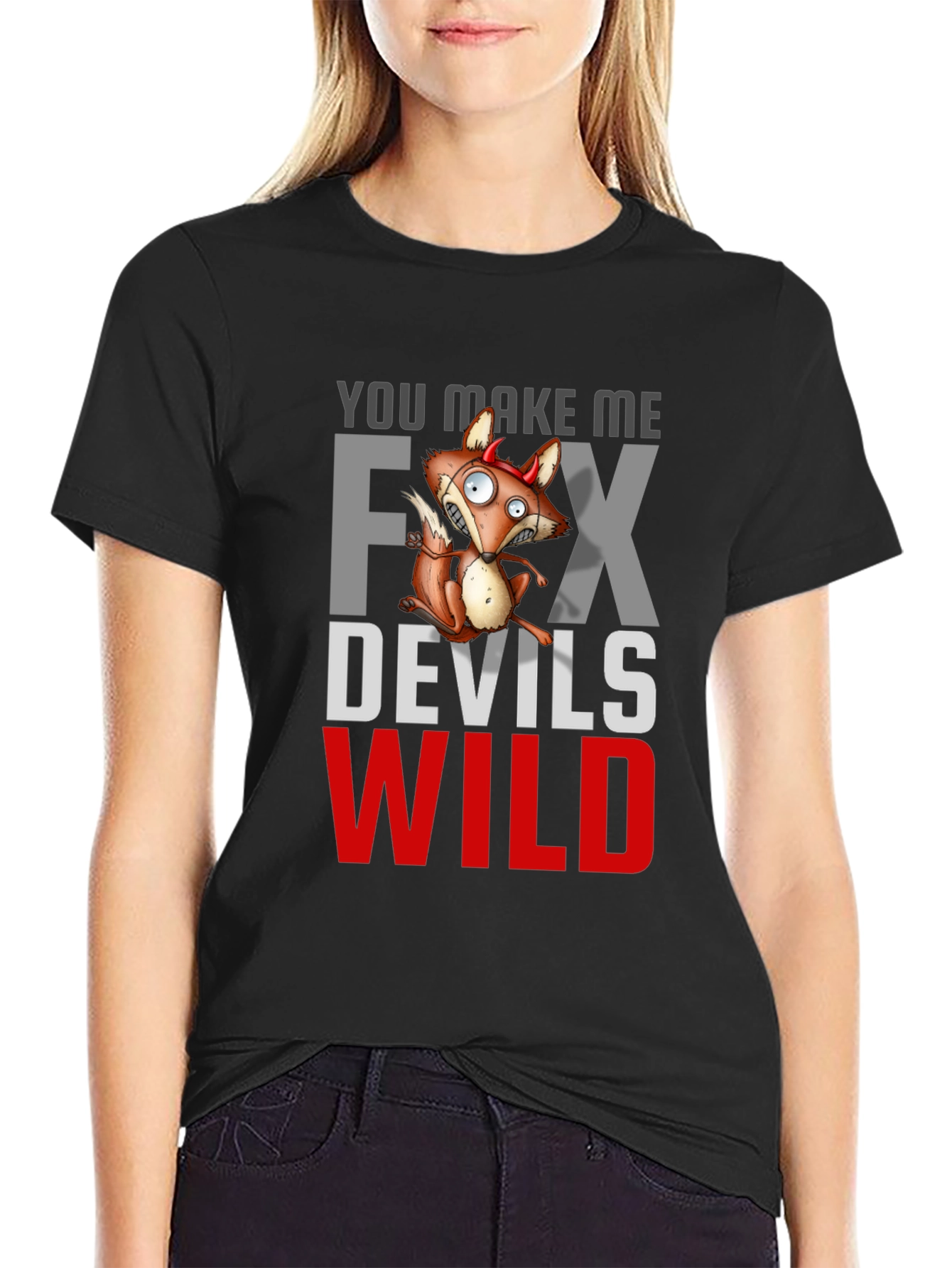 Black You Make Me Fox Devils Wild T-Shirt view 2