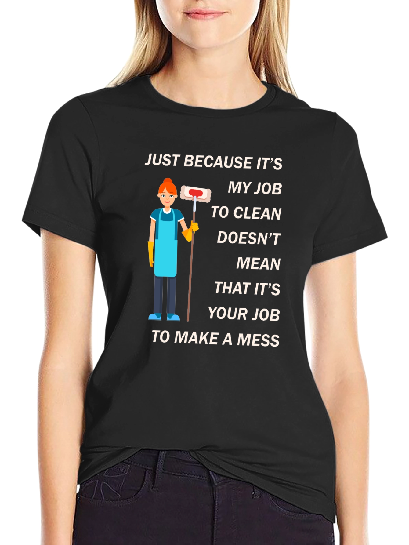 Black Cleaning Job T-Shirt: Make A Mess view 2