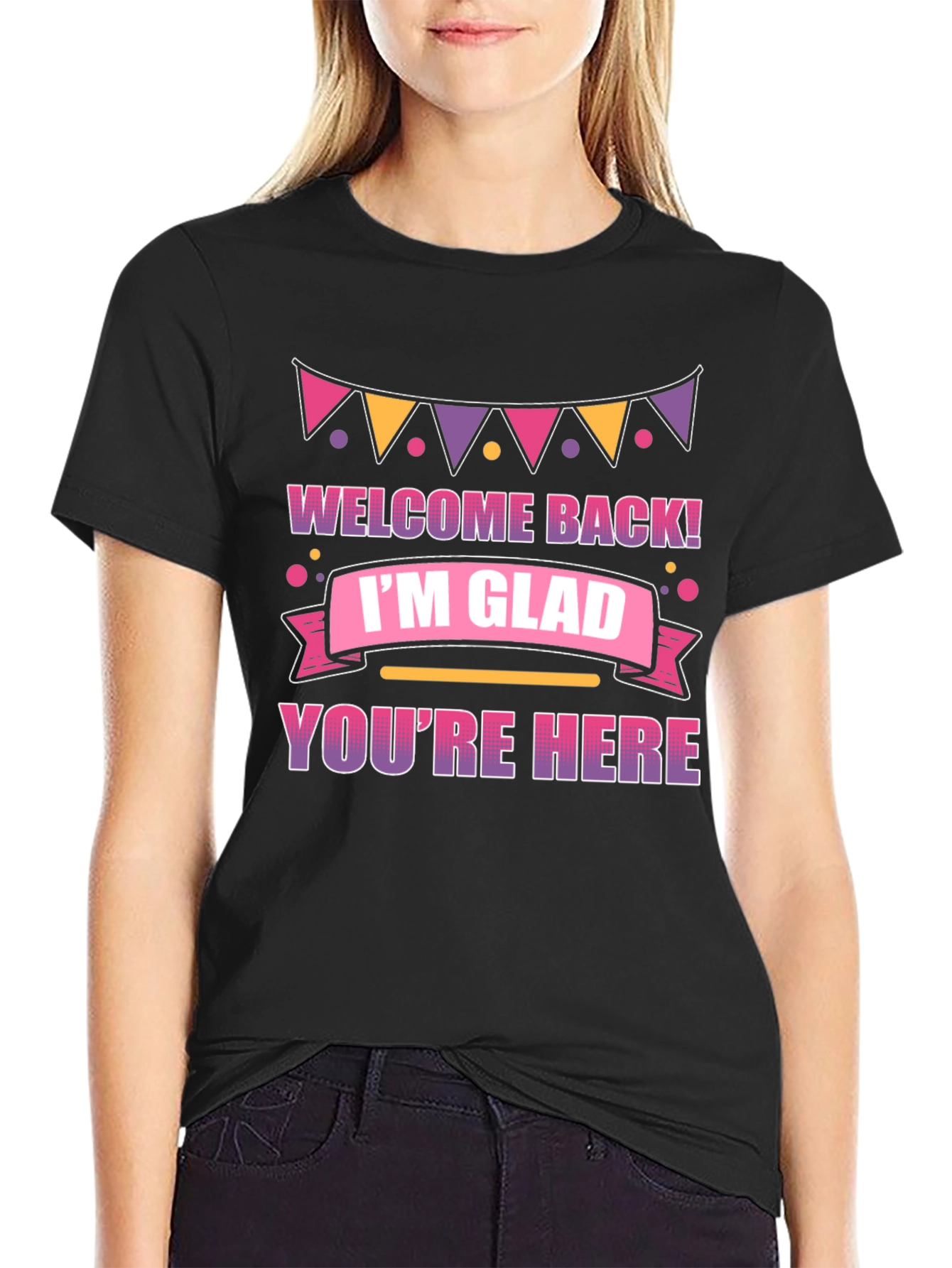 Black Welcome Back I'm Glad You're Here T-Shirt view 2
