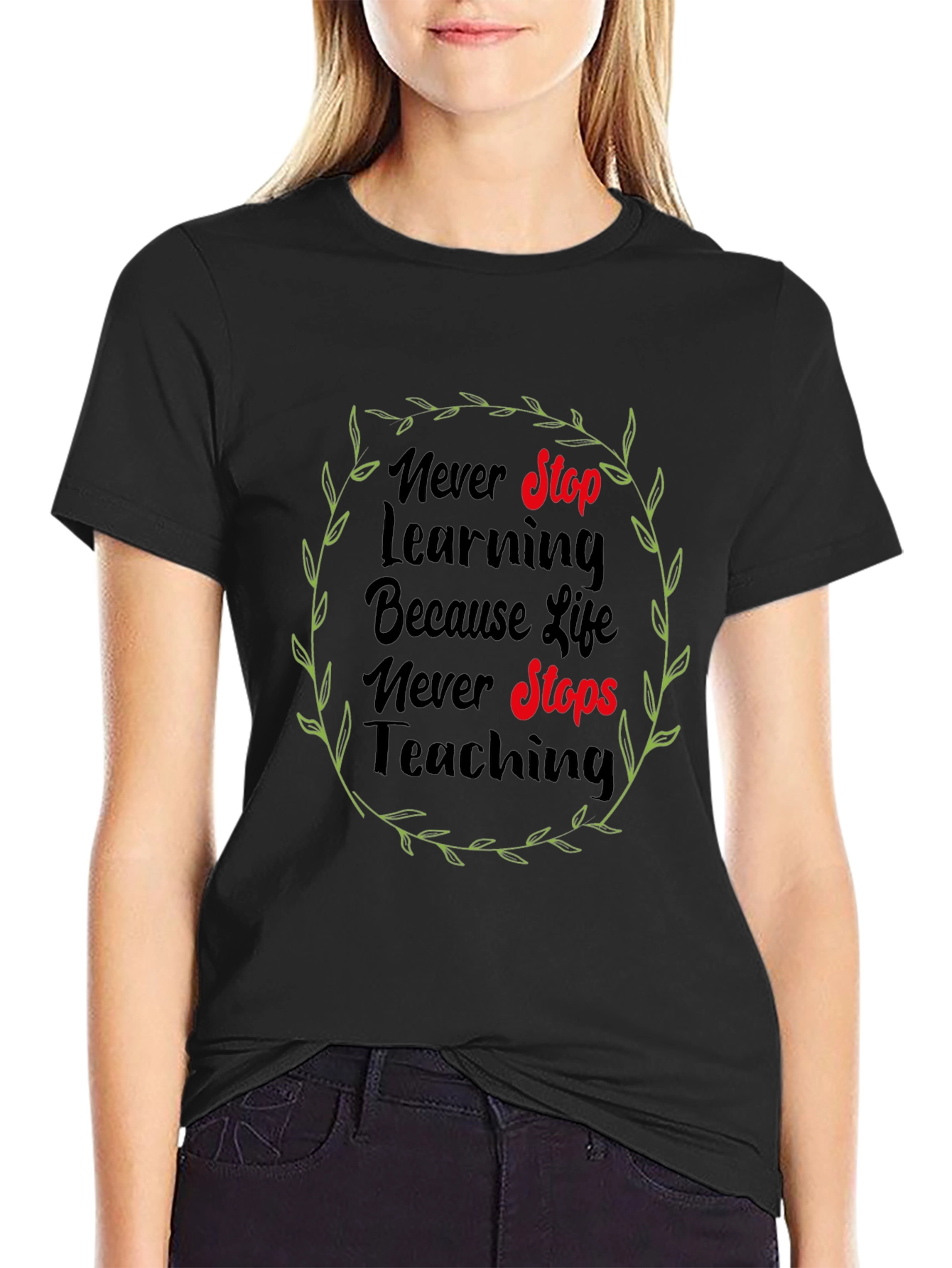 Black Never Stop Learning T-Shirt - Life Quote Tee view 2