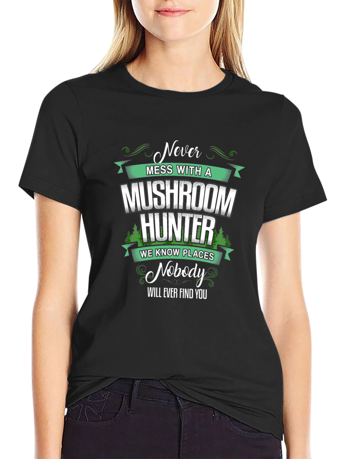 Black Mushroom Hunter T-Shirt: "Never Mess With A Mushroom Hunter"  view 2