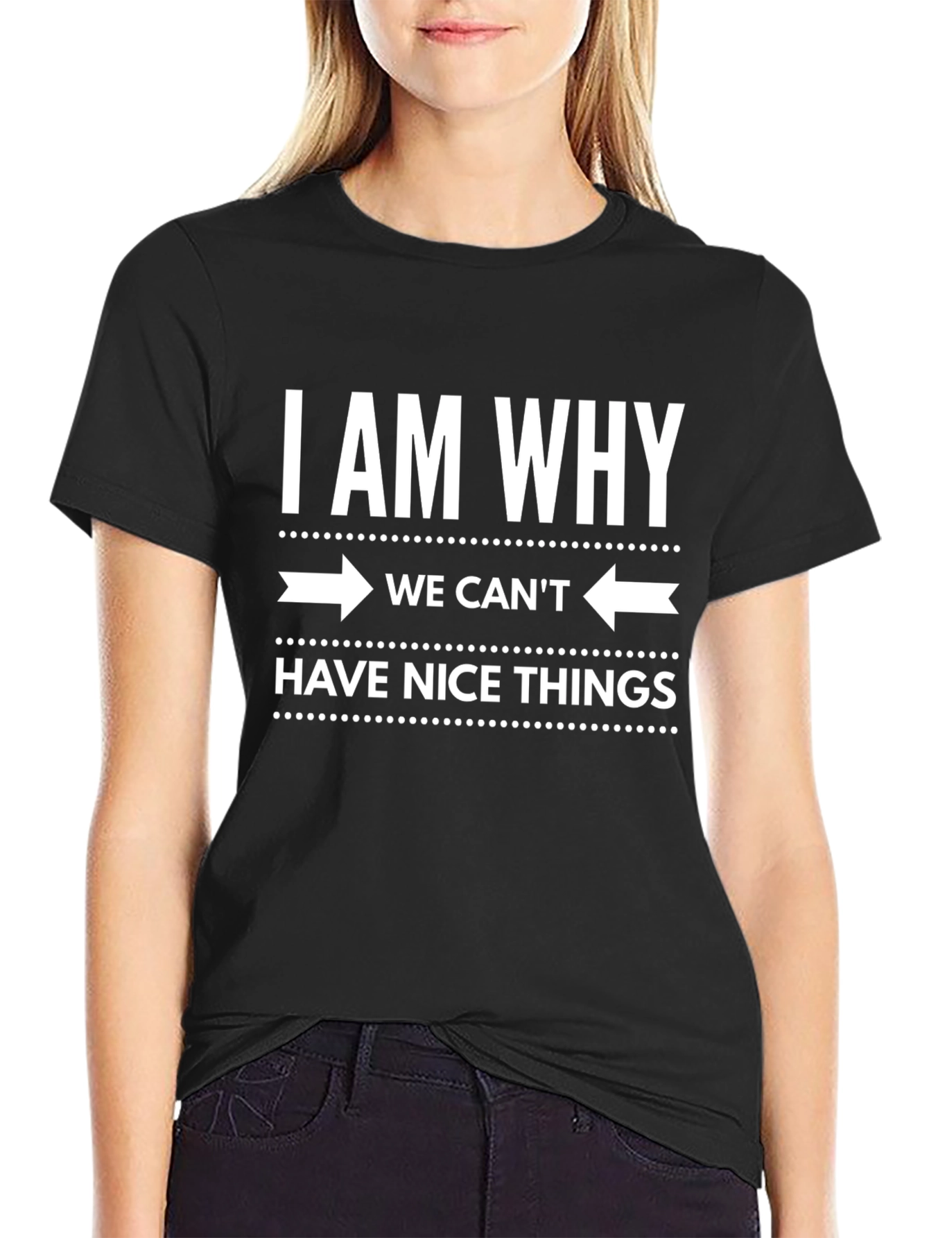 Black I Am Why We Can't Have Nice Things Graphic Tee view 2
