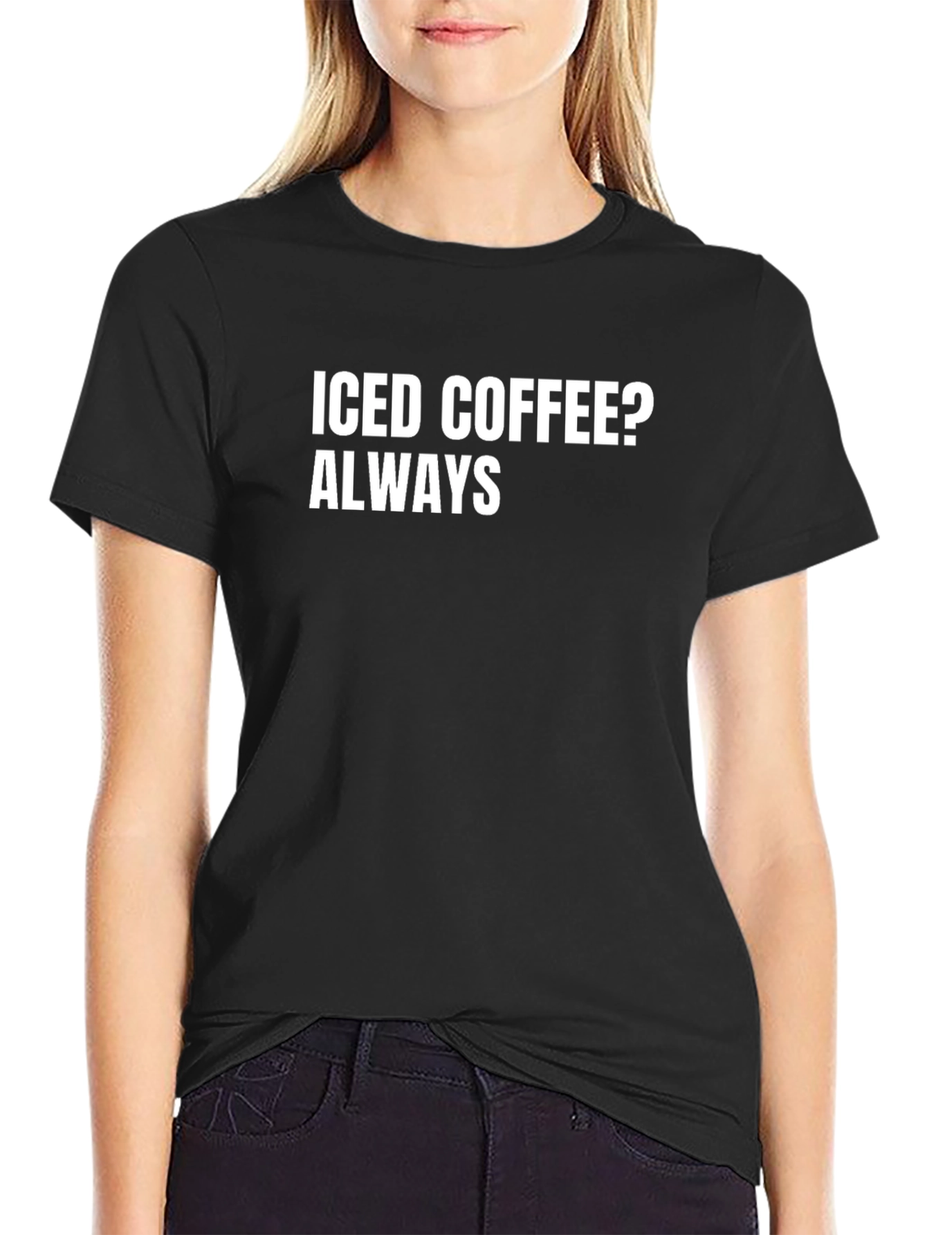 Black Iced Coffee Always T-Shirt - Soft Cotton Tee view 2