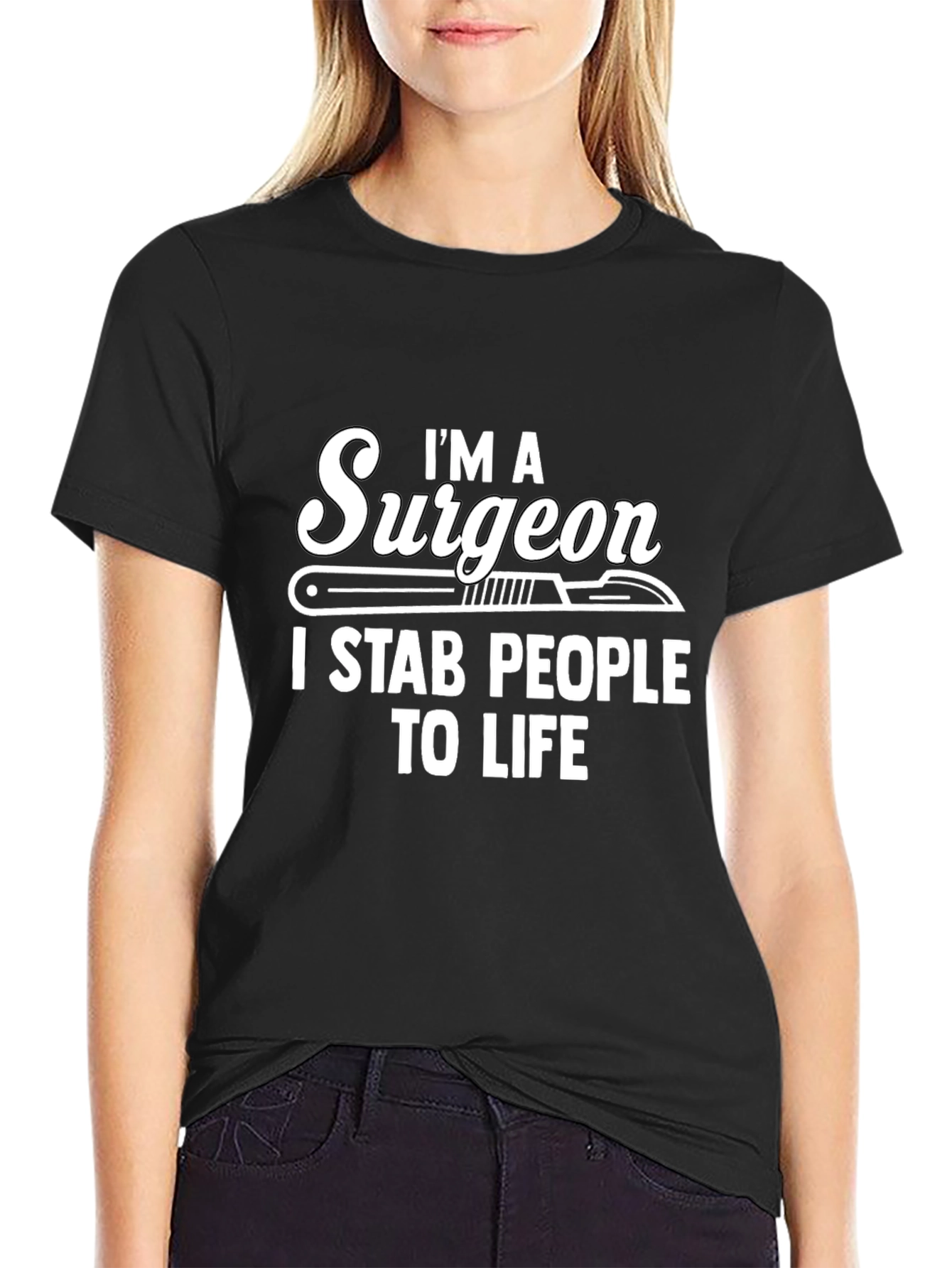Black I'm a Surgeon I Stab People to Life Black T-Shirt view 2