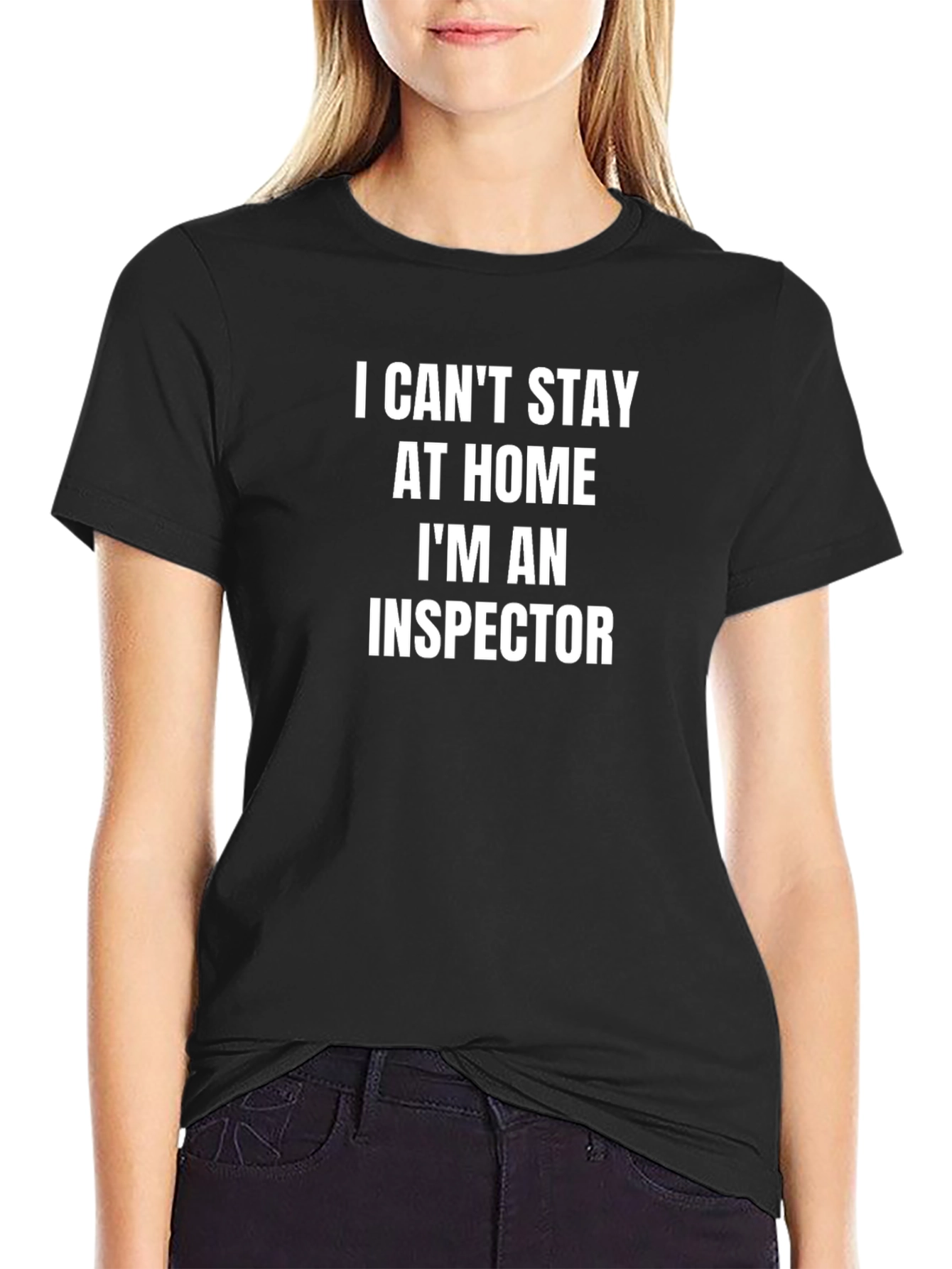 Black I Can't Stay at Home I'm an Inspector T-Shirt view 2