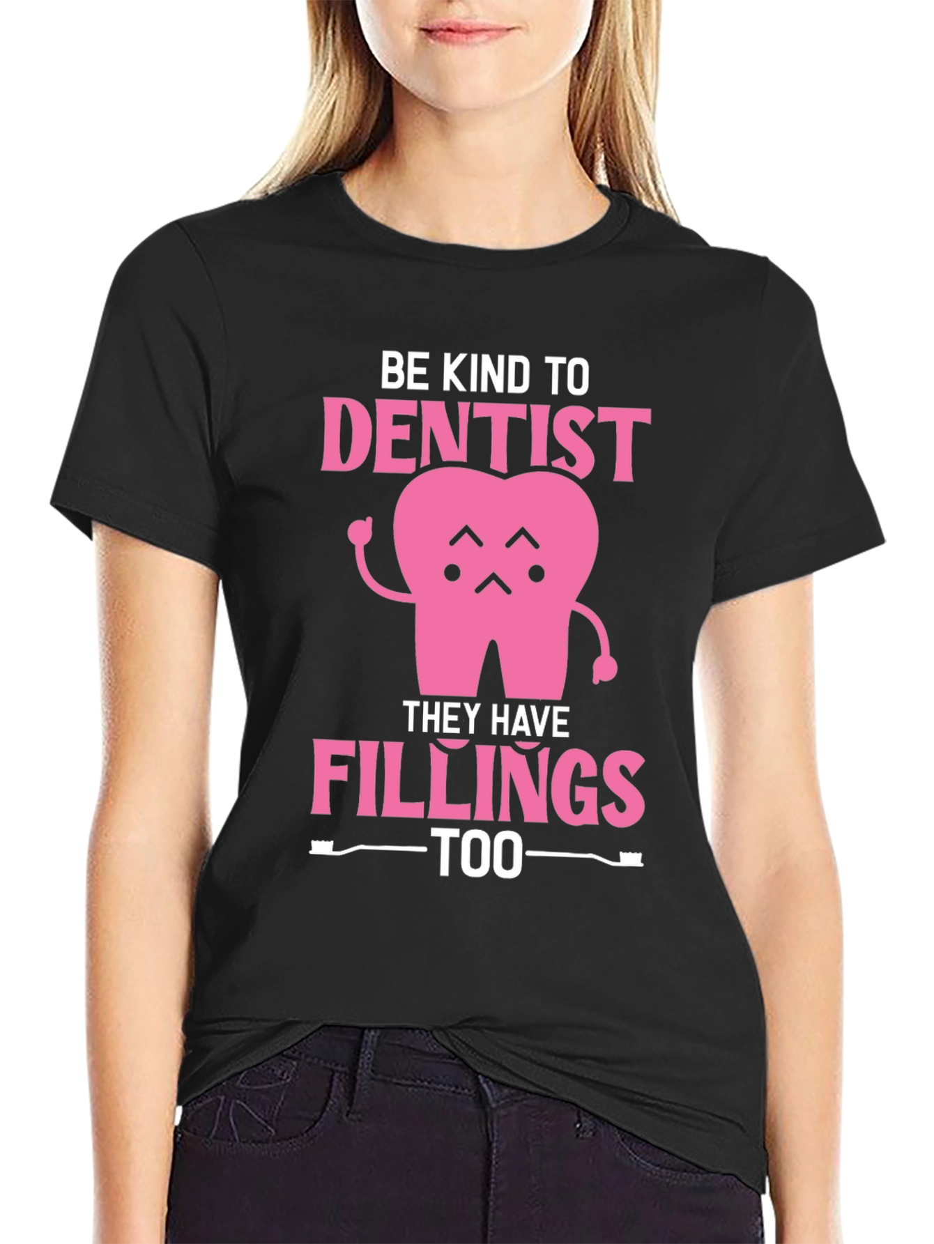 Black Be Kind to Dentist - Fillings Too! Black T-Shirt view 2