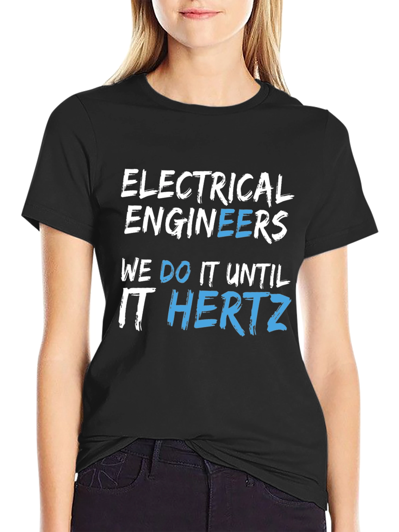 Black Electrical Engineers We Do It Until It Hertz Black T-Shirt view 2