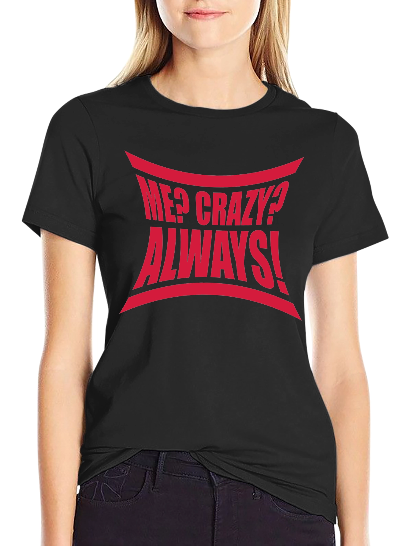 Black Me? Crazy? Always! Graphic Tee - Black view 2