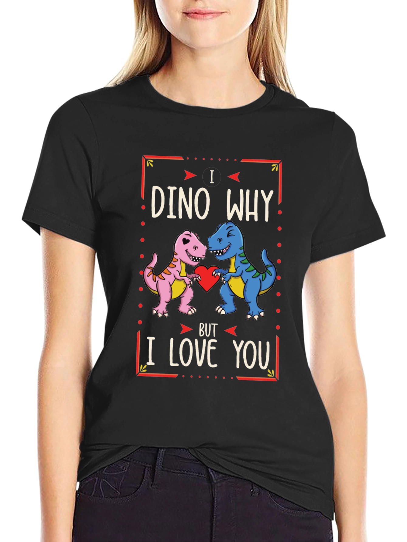 Black I Dino Why But I Love You Valentine's Day T-Shirt view 2